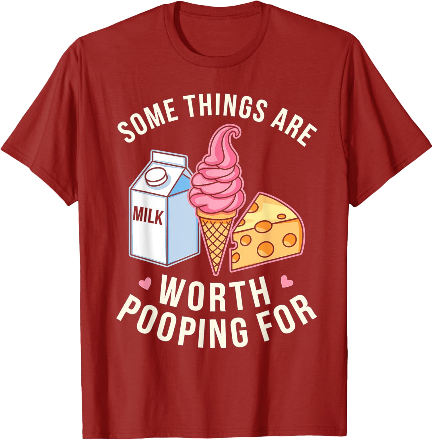 Funny Some Things Are Worth Pooping For T-Shirt for Men and Women - 12