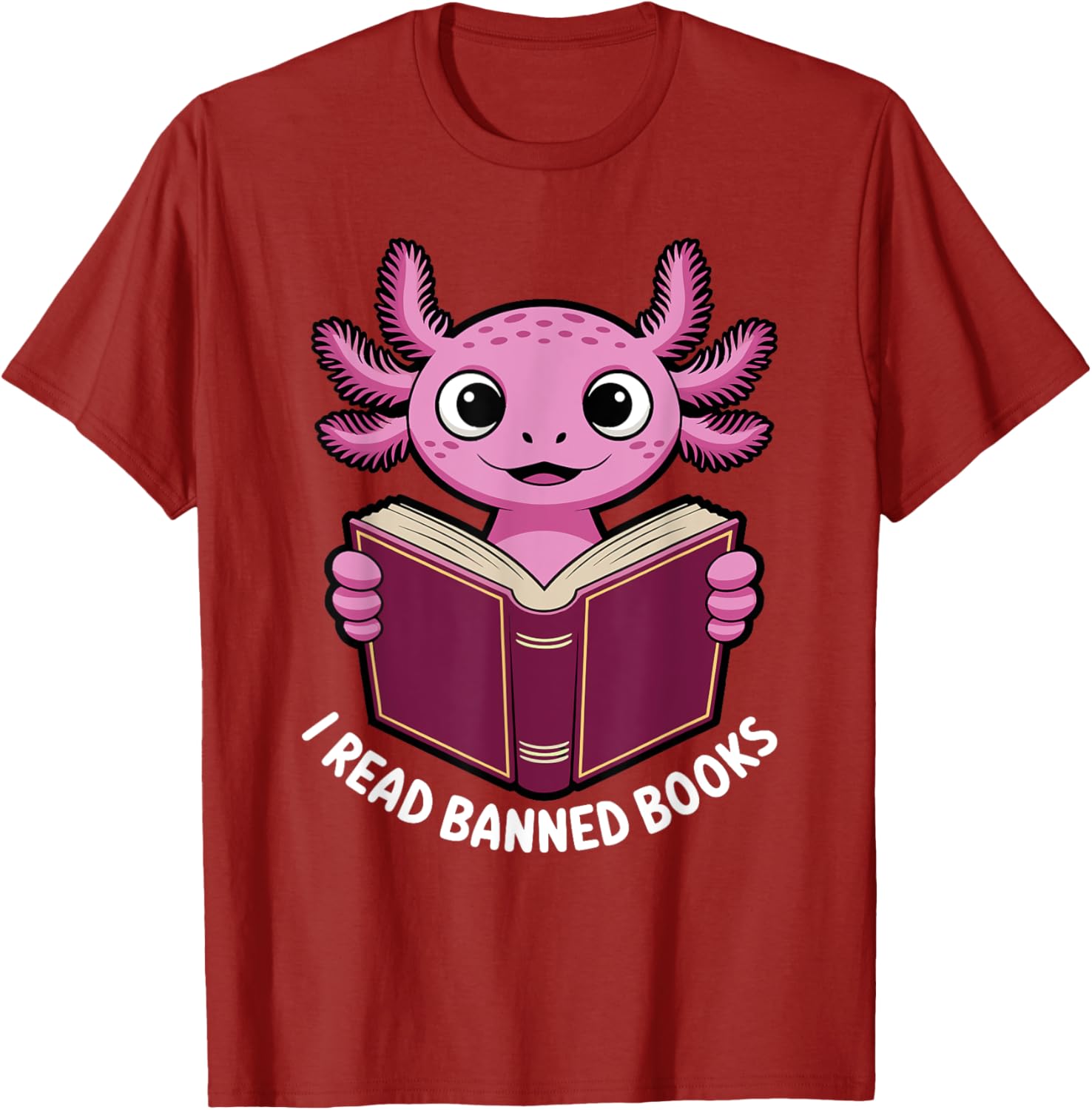 I Read Banned Books Axolotl T-Shirt for Book Lovers and Readers - 7