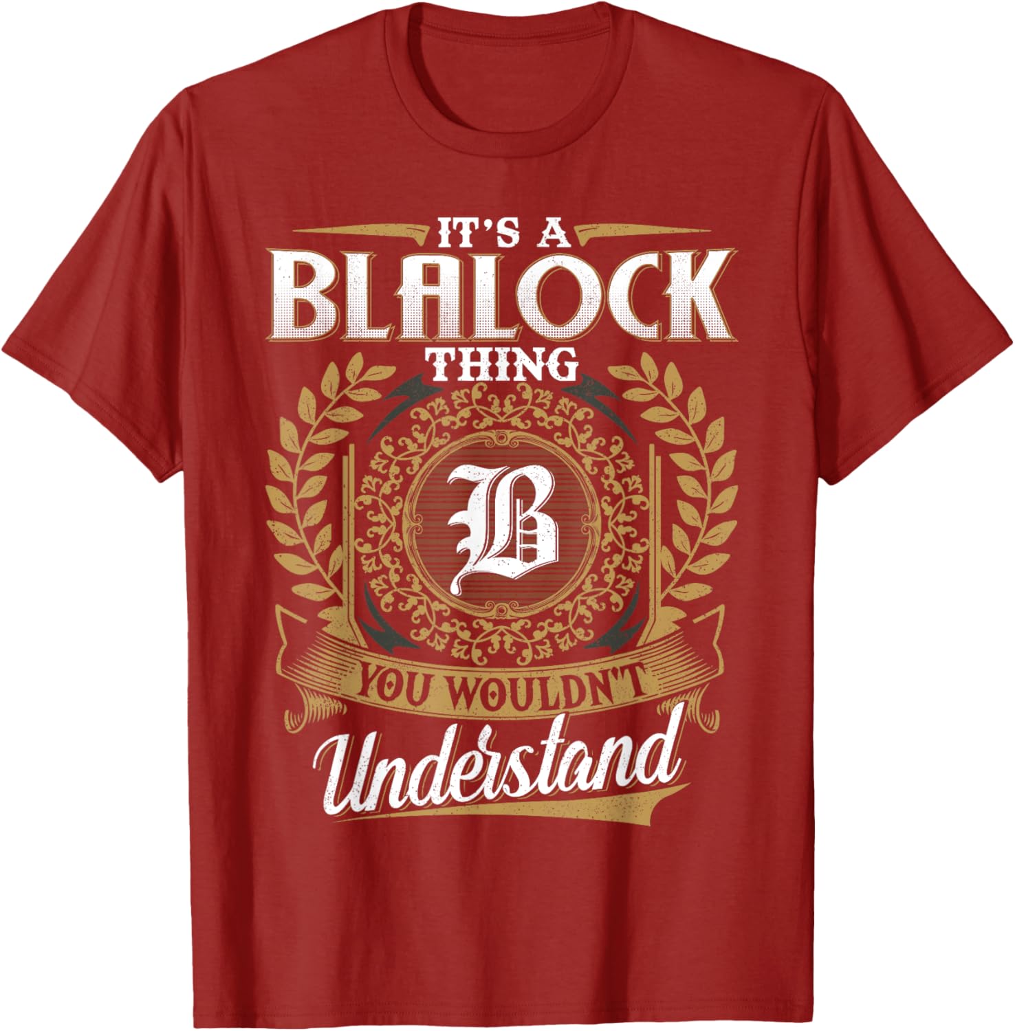It's A Blalock Thing Classic T-Shirt for Unique Fashion Lovers - 16