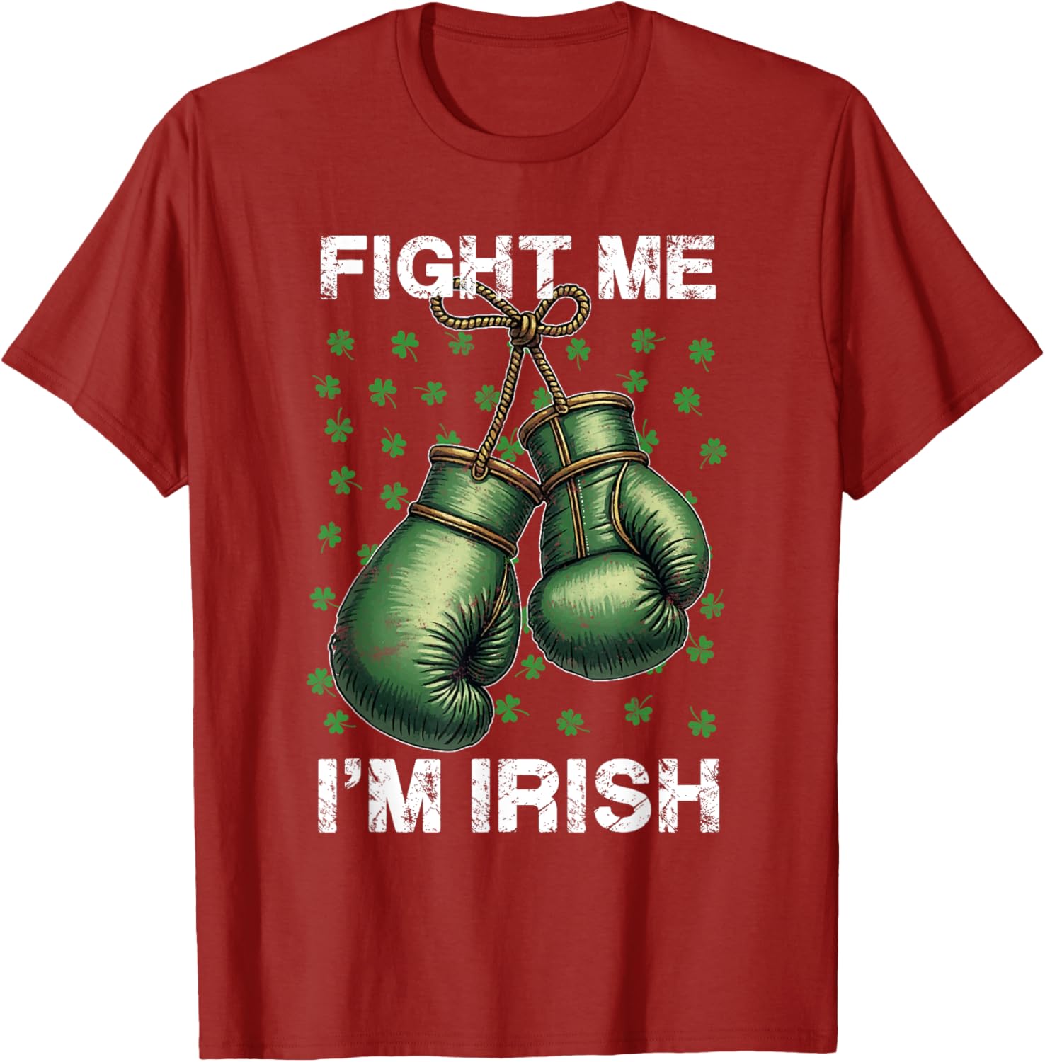 Vintage Boxing Gloves Fight Me I'm Irish St Patrick's Day T-Shirt - 24