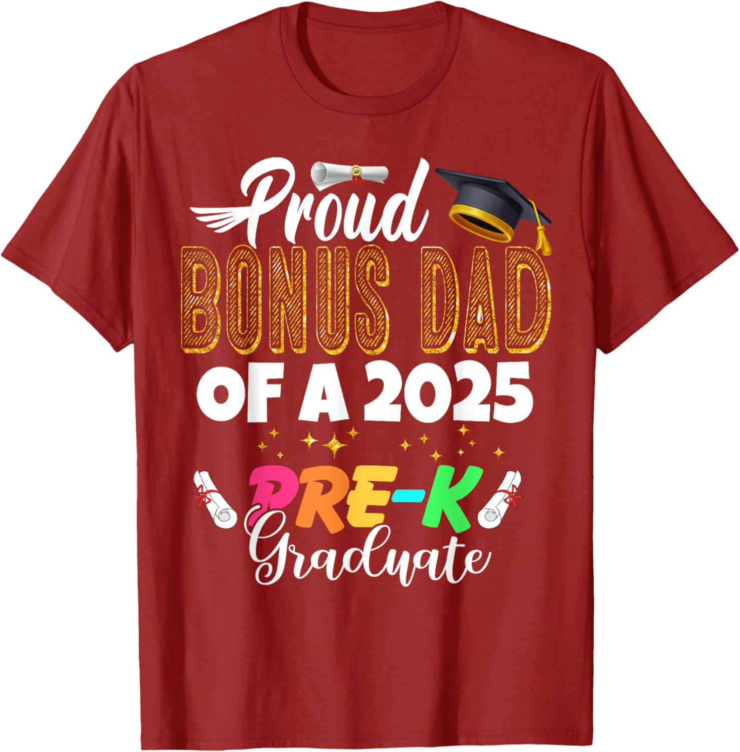 Proud Bonus Dad of a Class of 2025 Pre-K Graduate T-Shirt for Fathers - 12