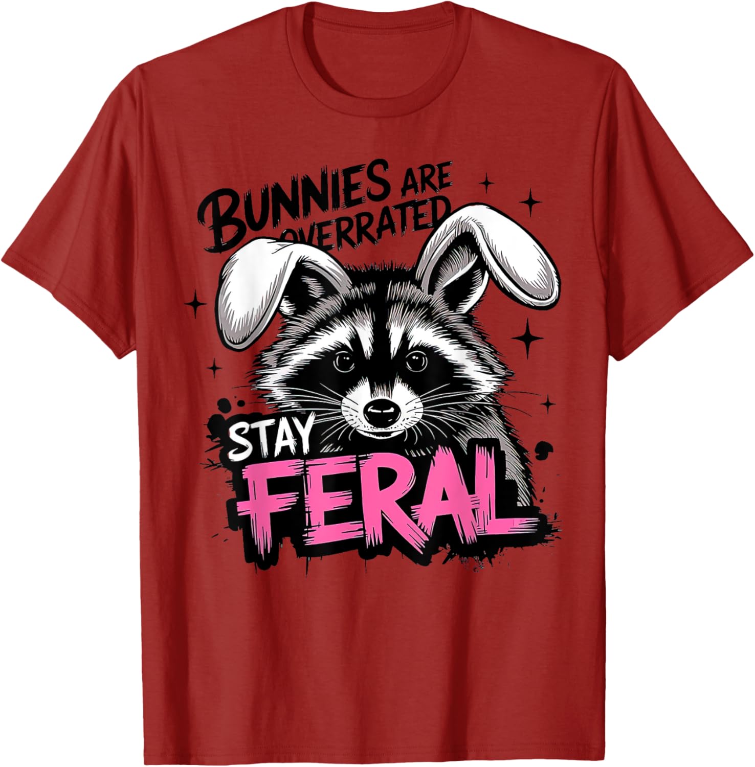 Stay Feral Funny Raccoon T-Shirt Bunnies are Overrated Apparel - 21