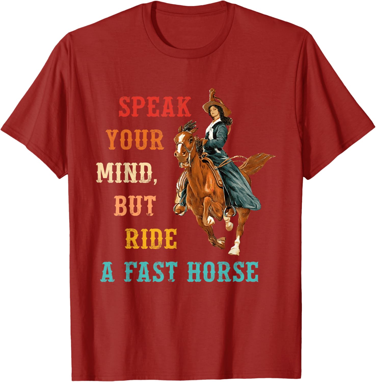 Vintage Cowgirl T-Shirt Speak Your Mind Ride a Fast Horse Apparel - 16