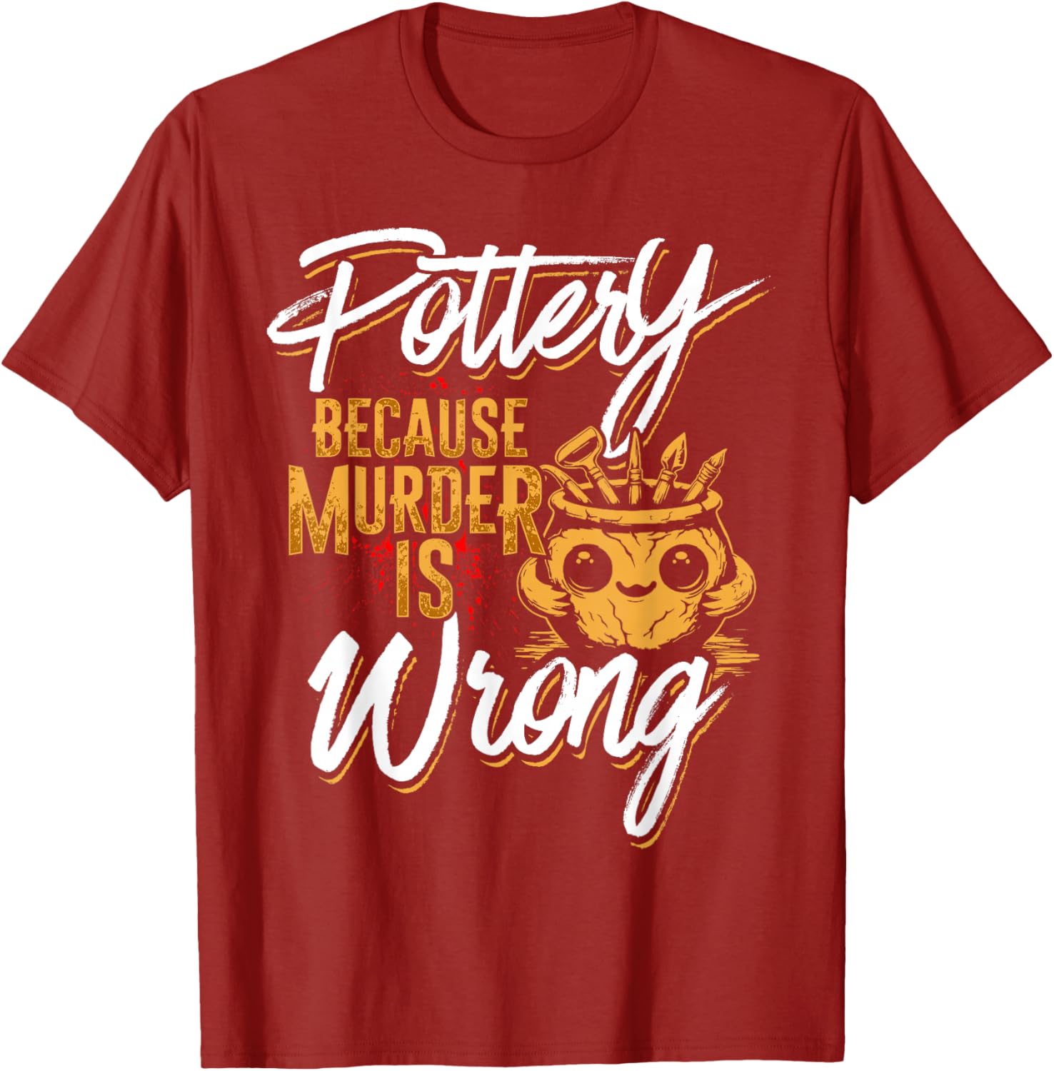 Pottery Because Murder Is Wrong T-Shirt for Fun and Unique Style - 8