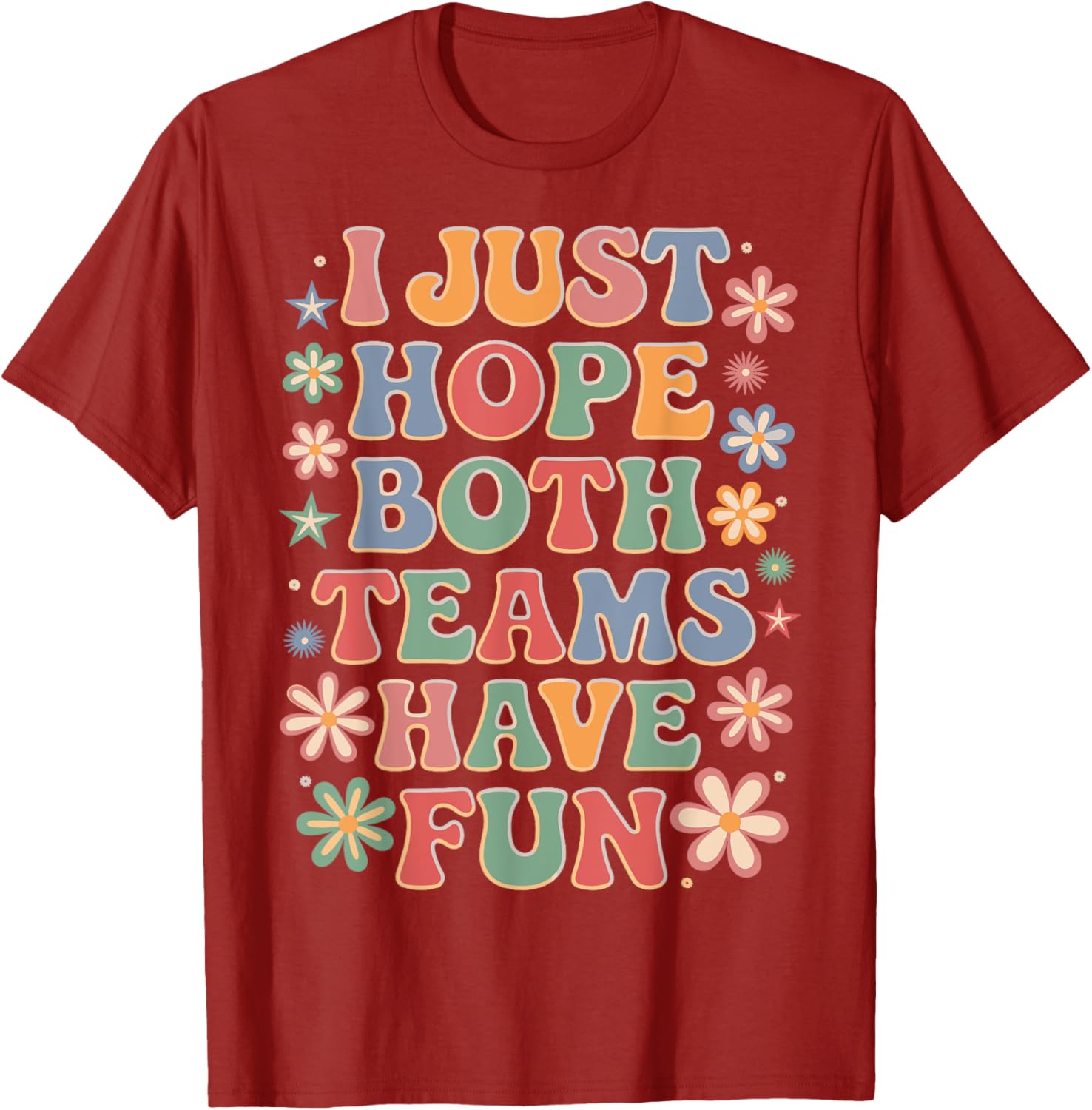 Funny I Just Hope Both Teams Have Fun T-Shirt for Sports Lovers - 9