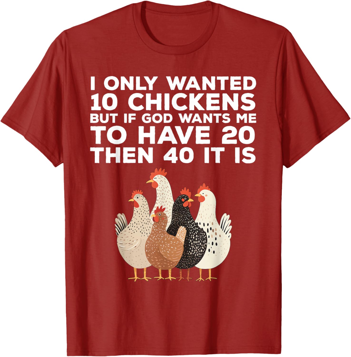 Funny Chicken Farmer T-Shirt I Only Wanted 10 Chickens Gift Idea - 7