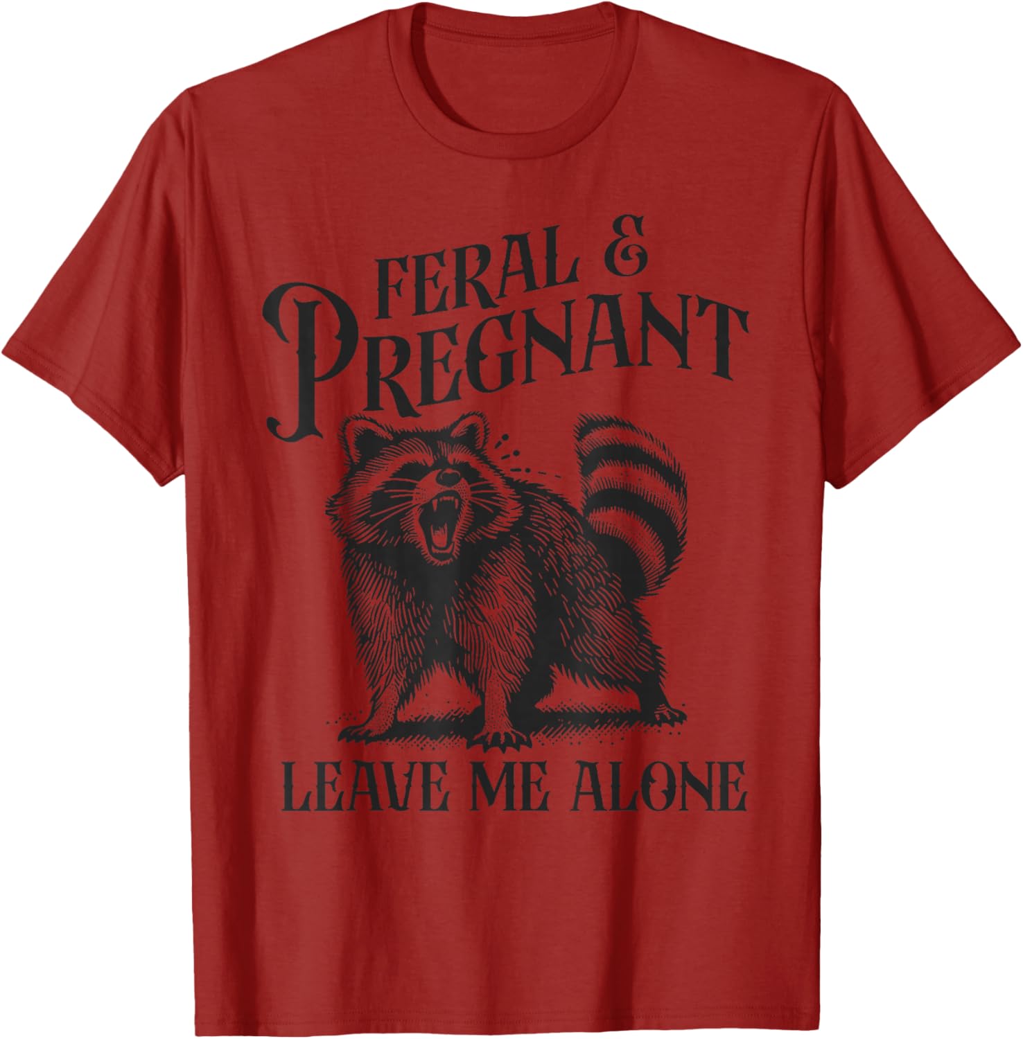Funny Feral and Pregnant Leave Me Alone T-Shirt for Moms-to-Be - 20
