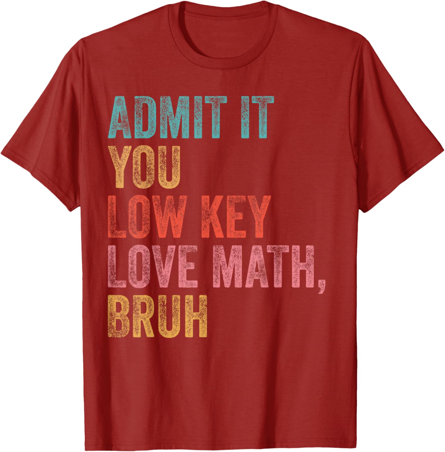 Funny Admit It You Low Key Love Math Teacher T-Shirt for Math Lovers - 13