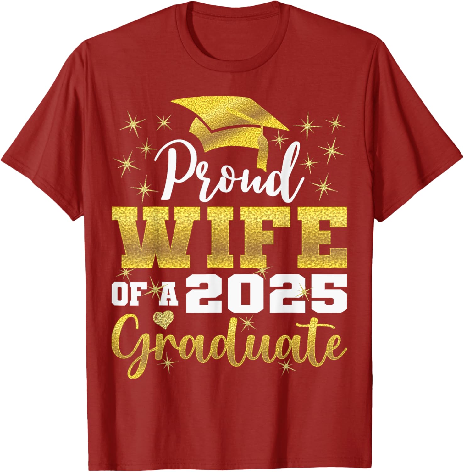 Super Proud Wife of 2025 Graduate Funny Family Graduation T-Shirt - 9