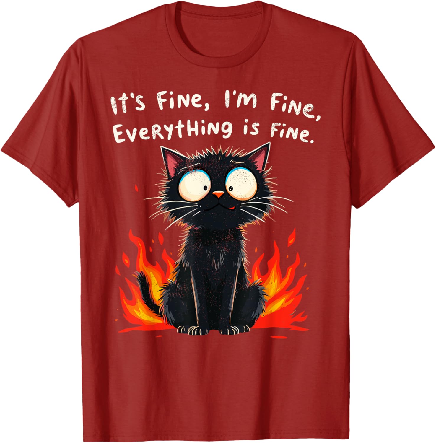 Funny Cat Sayings T-Shirt I'm Fine Everything is Fine for Men and Women - 19