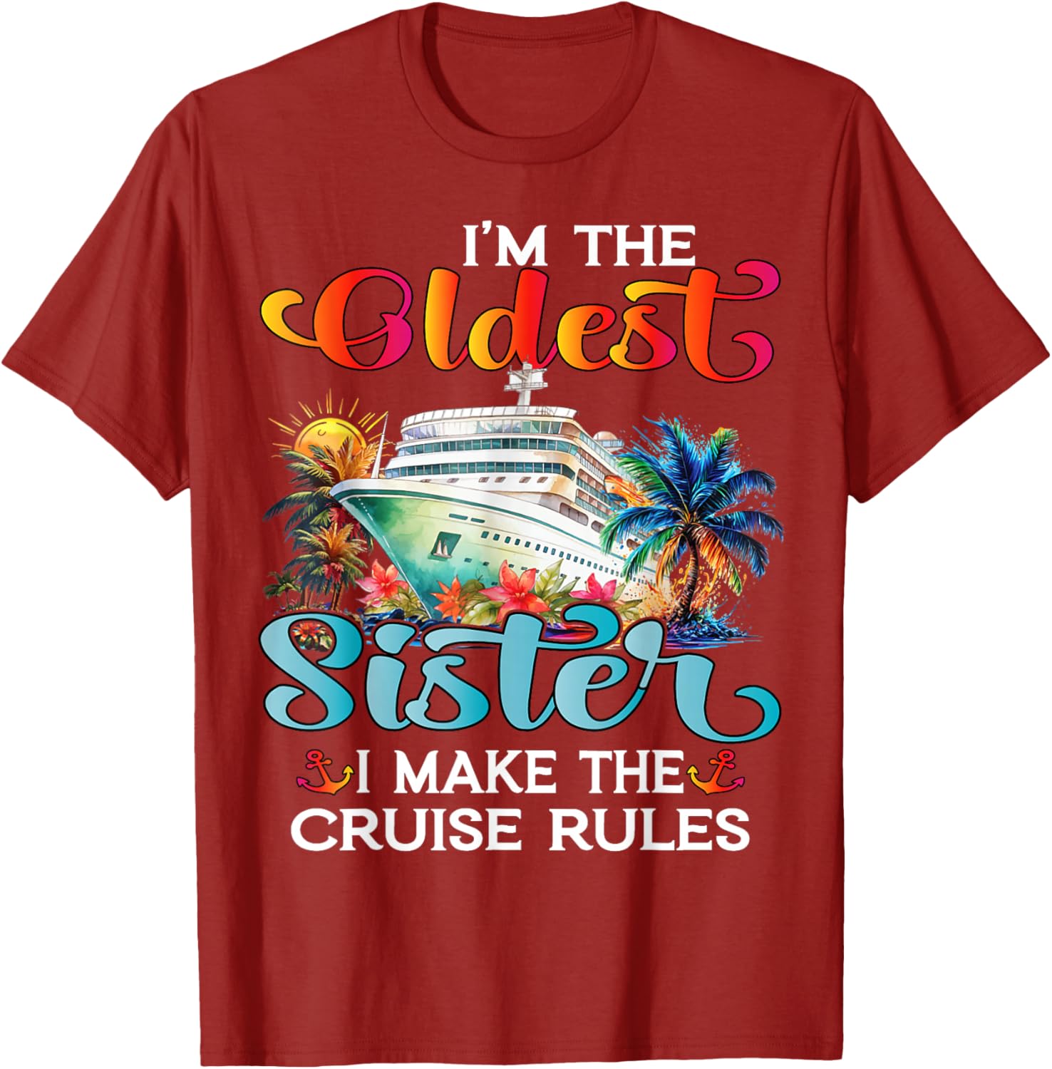 I Make The Rules Oldest Sister Cruise 2025 T-Shirt for Fun Family Trips - 22