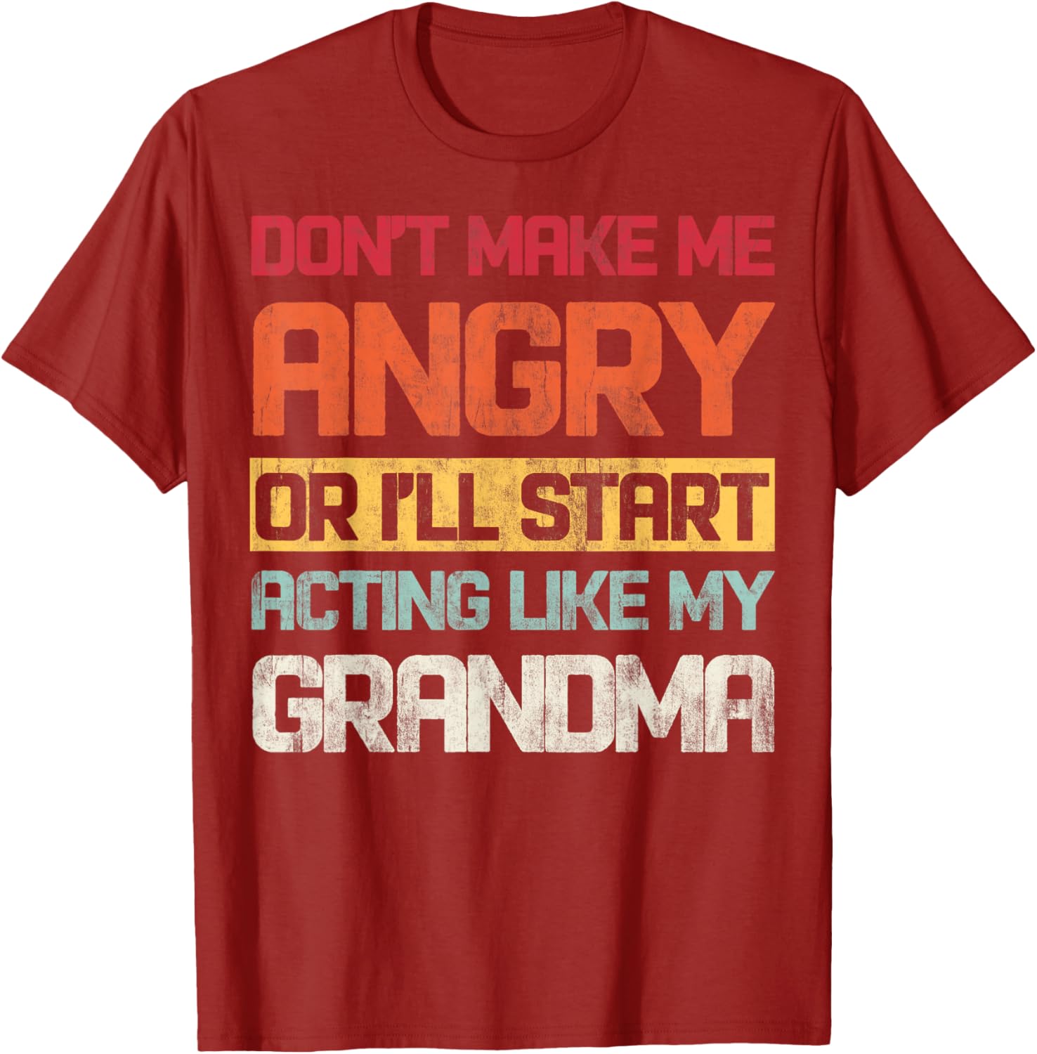 Funny Don't Make Me Angry Grandma T-Shirt for Humor Lovers - 9
