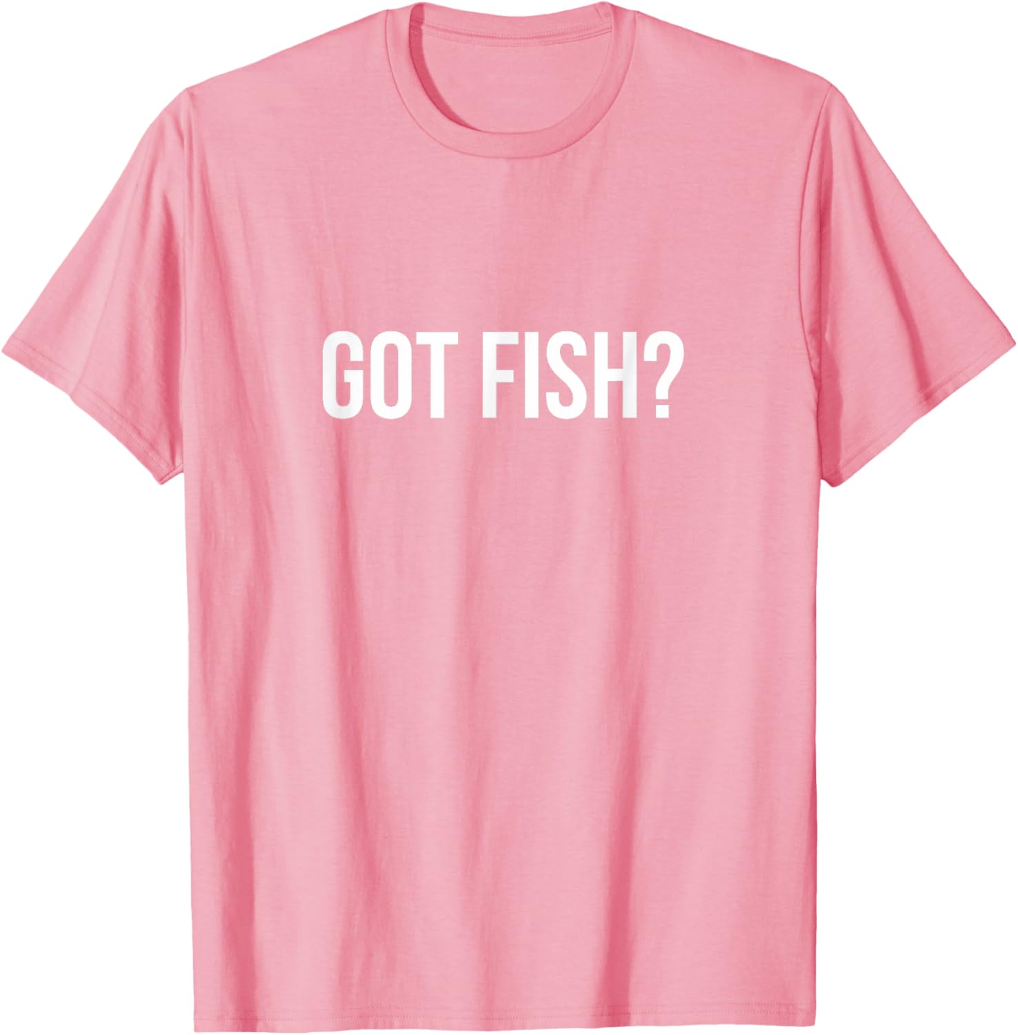 Got Fish? Funny Fishing T-Shirt for Anglers and Fish Lovers - 20