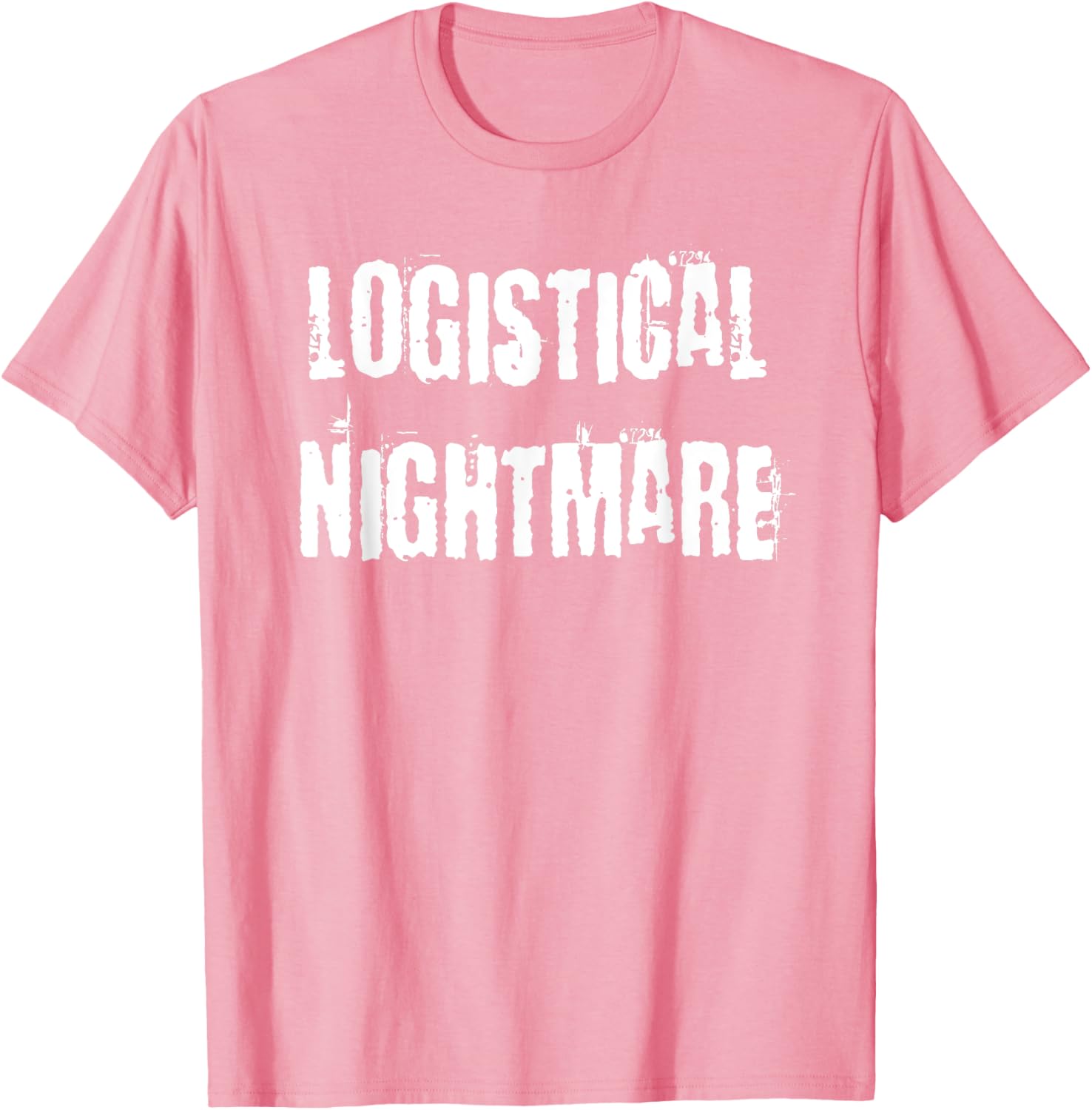 Logistical Nightmare T-Shirt for Fun and Casual Wear for All Occasions - 15