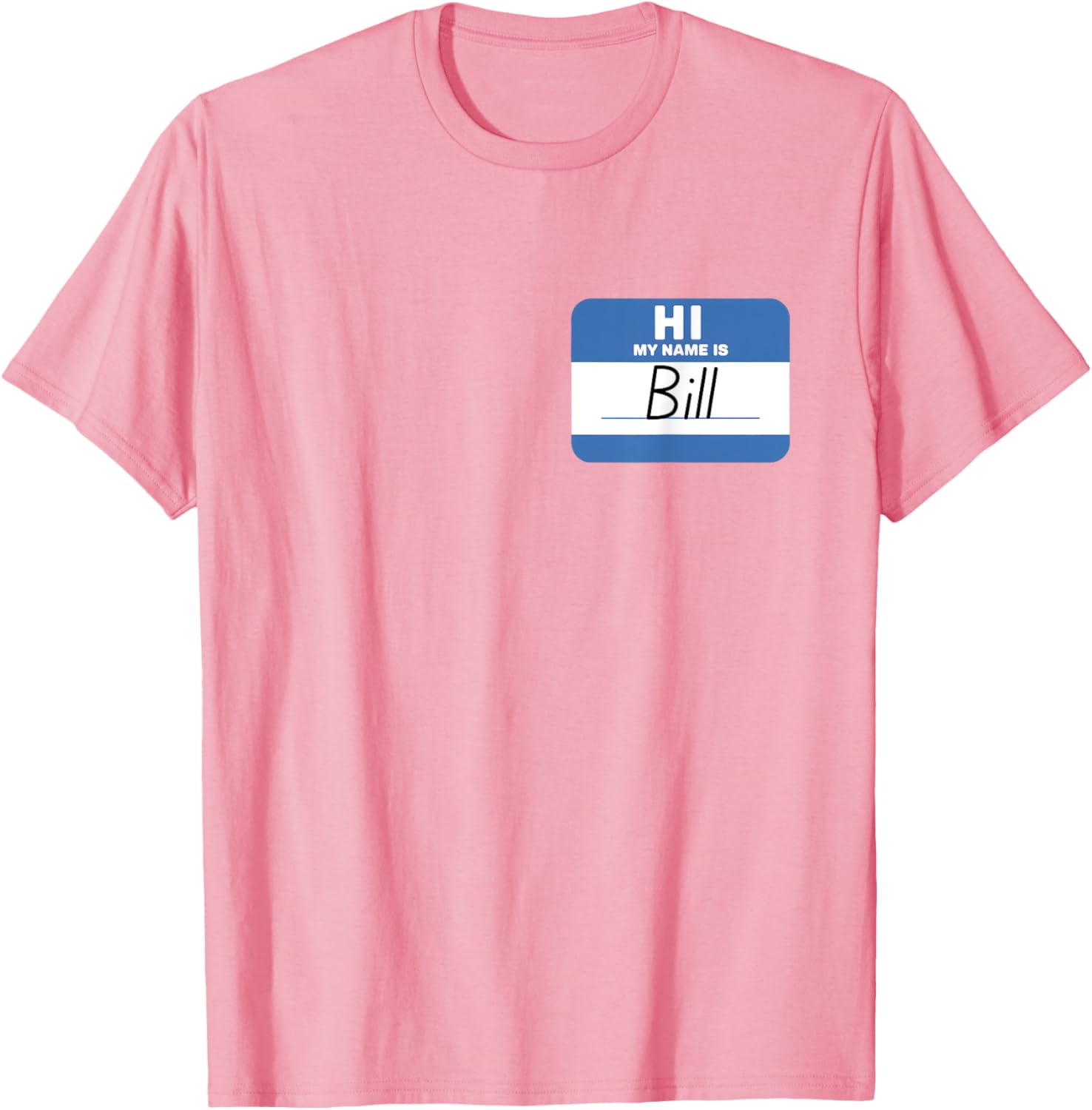 Funny Hello My Name Is Bill T-Shirt - Perfect for Parties and Events - 8