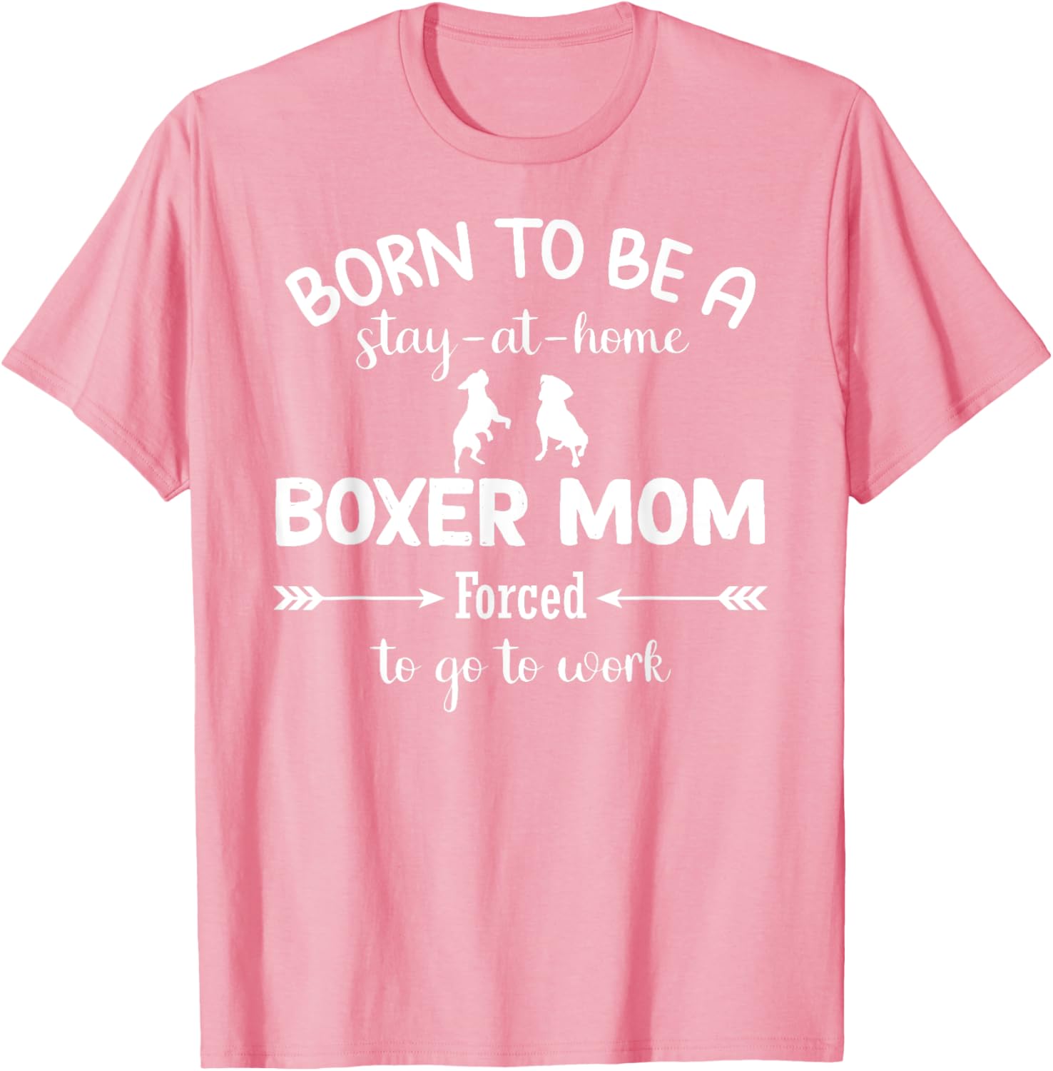 Stay at Home Boxer Mom Forced to Work T-Shirt for Proud Moms - 14