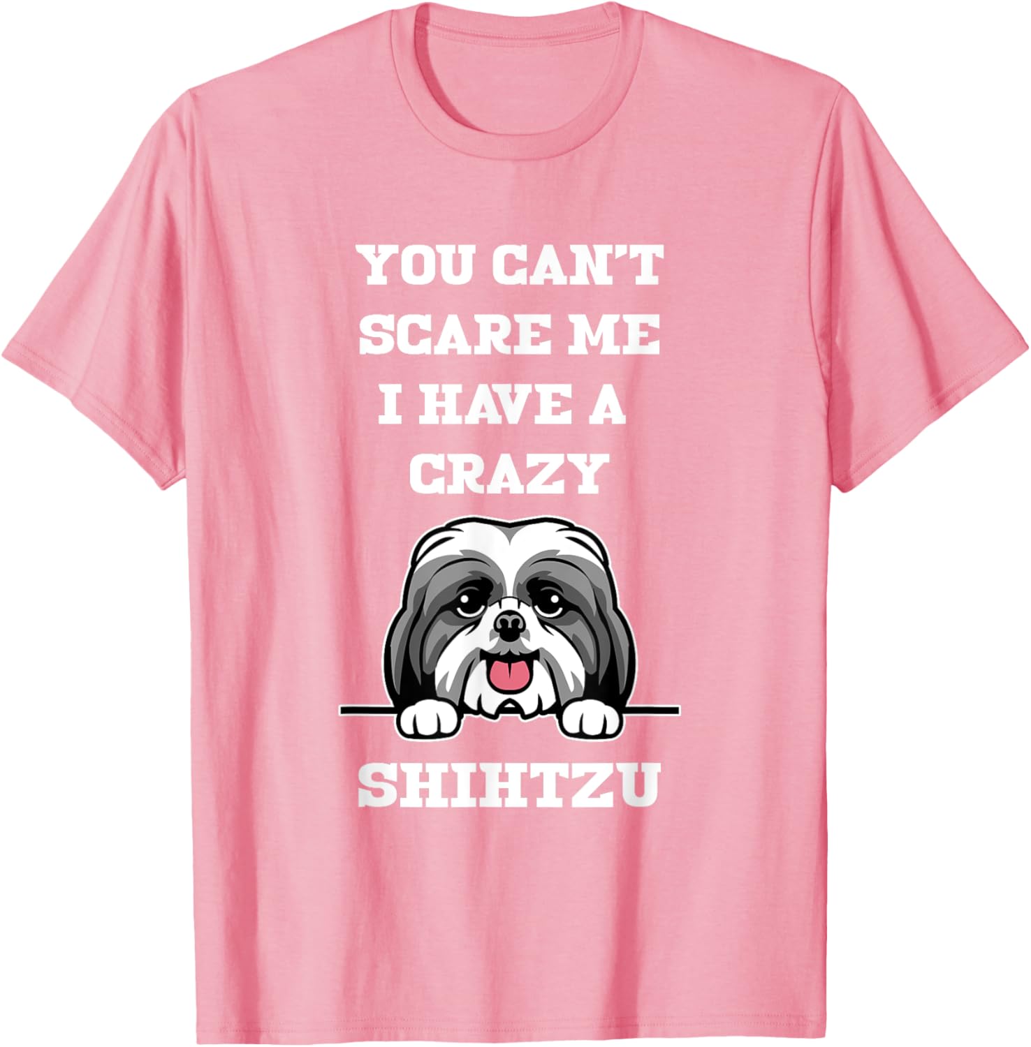 Funny Shih Tzu Dog Lover T-Shirt You Can't Scare Me Pet Owner Gift - 21