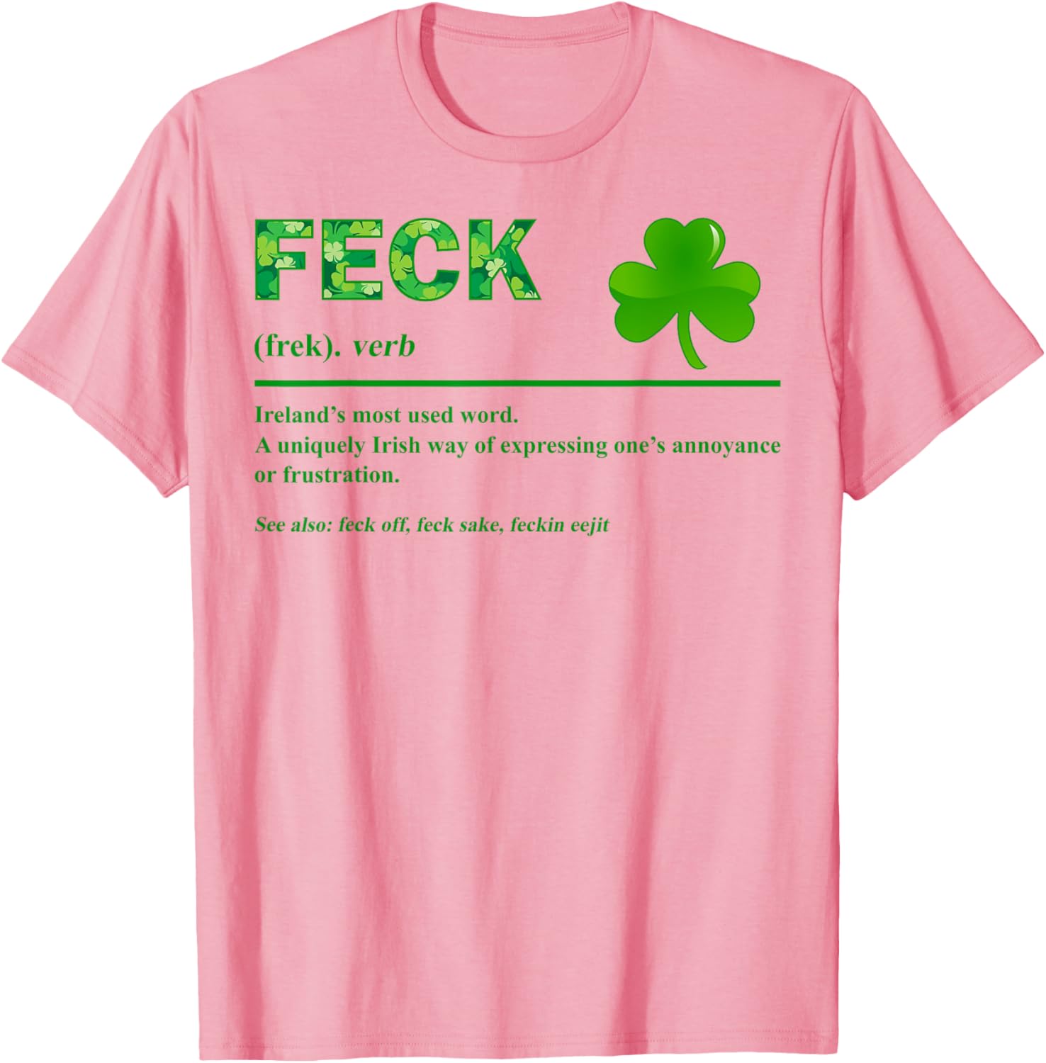 Feck Irish St Patrick's Day Clover T-Shirt with Fun Irish Sayings - 1