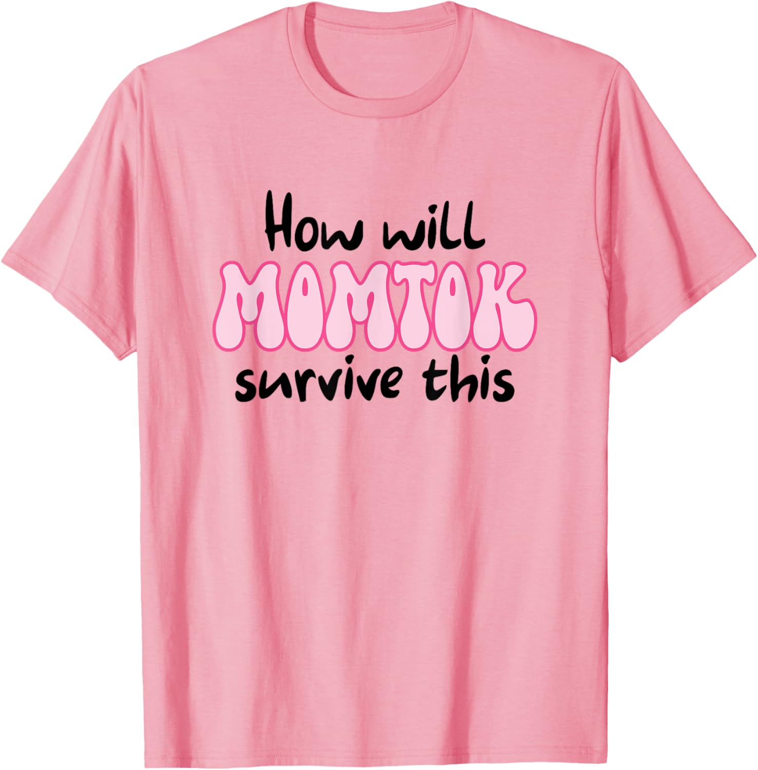 Funny Mom Life T-Shirt How Will Momtok Survive Parenting Challenges - 3