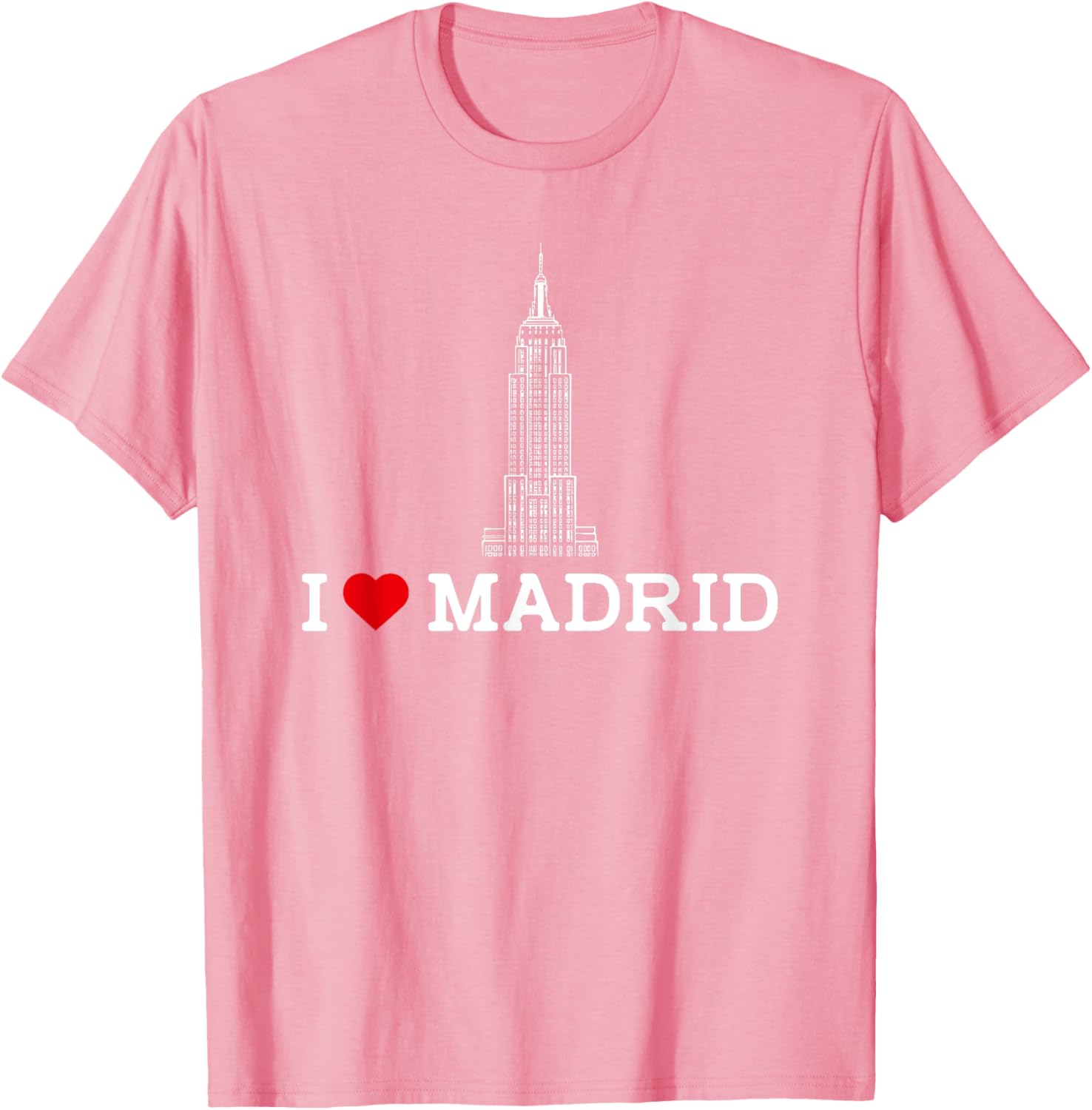 I Love Madrid Empire State Prank Gag Humor T-Shirt for Fun Lovers - 20