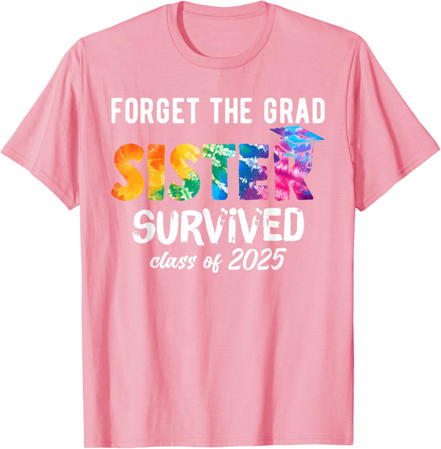 Proud Sister of a 2025 Graduate T-Shirt Perfect for Celebrating Graduation - 14