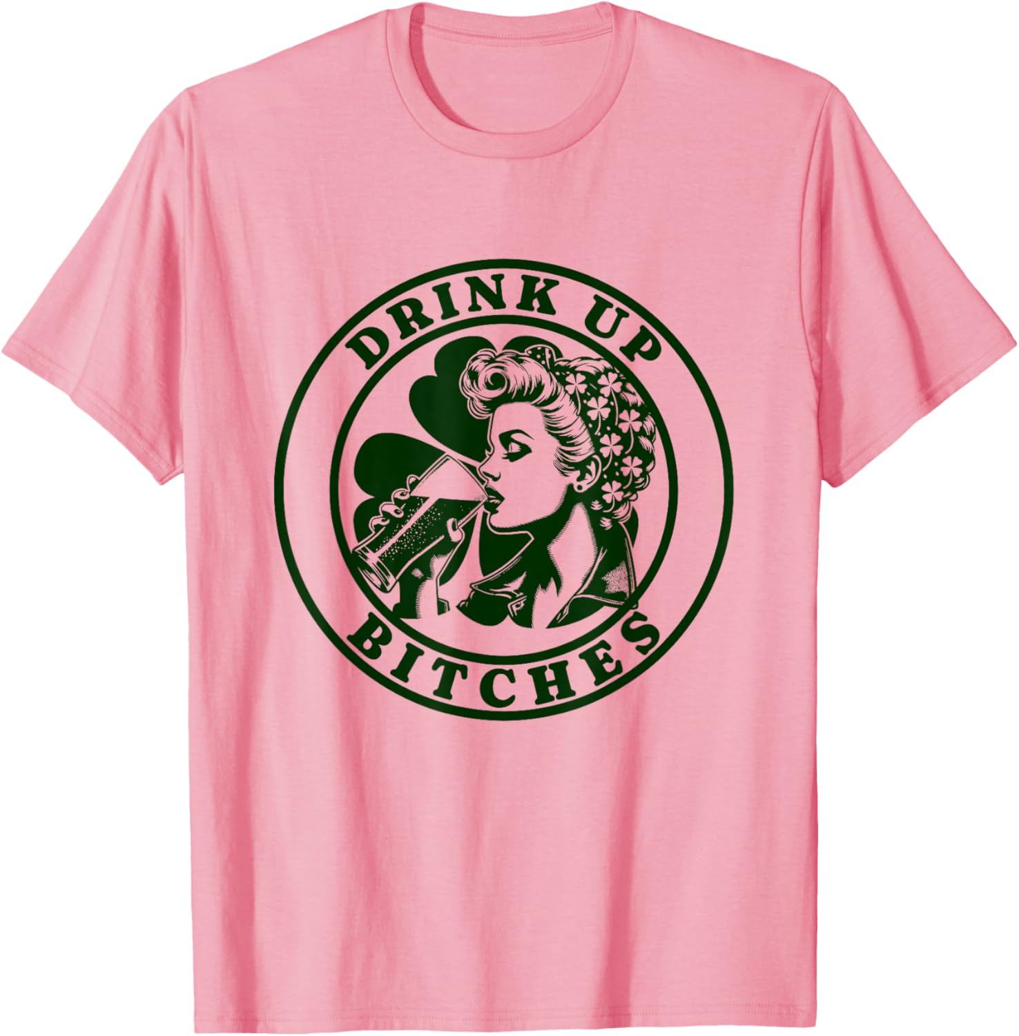 Funny St Patrick's Day T-Shirt for Women - Bitches Drink Up Design - 5