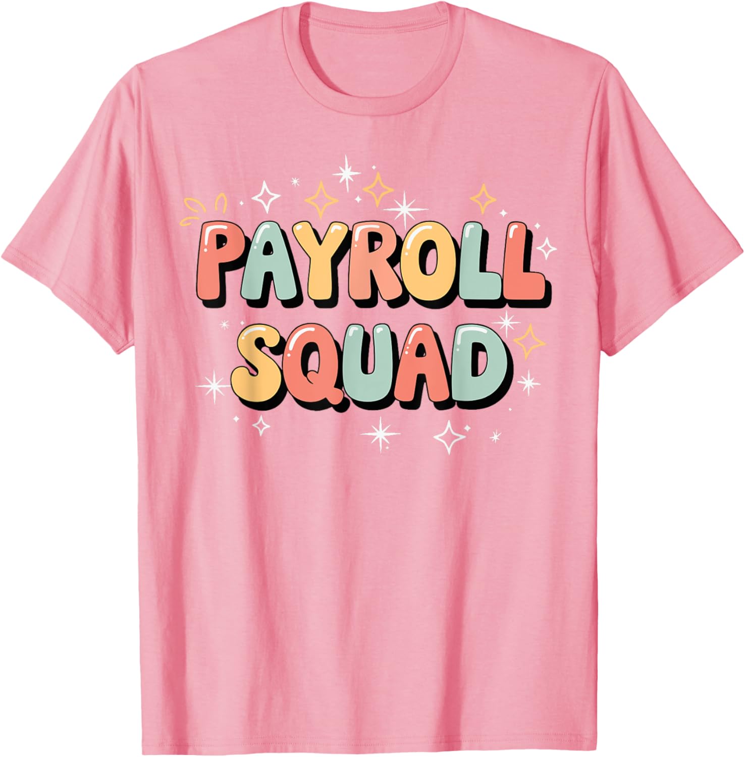 Payroll Squad T-Shirt - Fun Graphic Tee for Payroll Professionals - 16