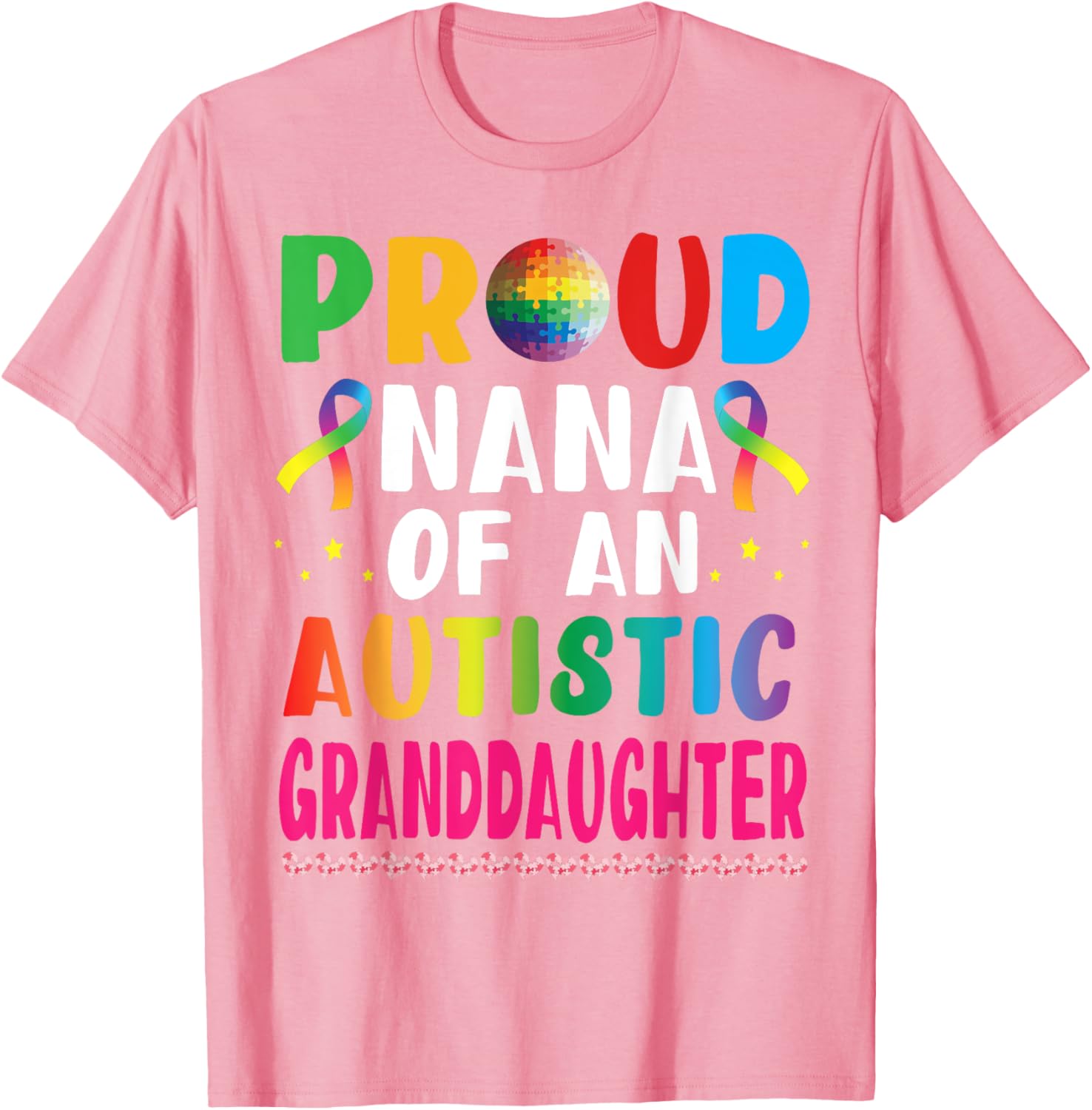 Proud Nana of an Autistic Granddaughter Supportive Love T-Shirt - 3