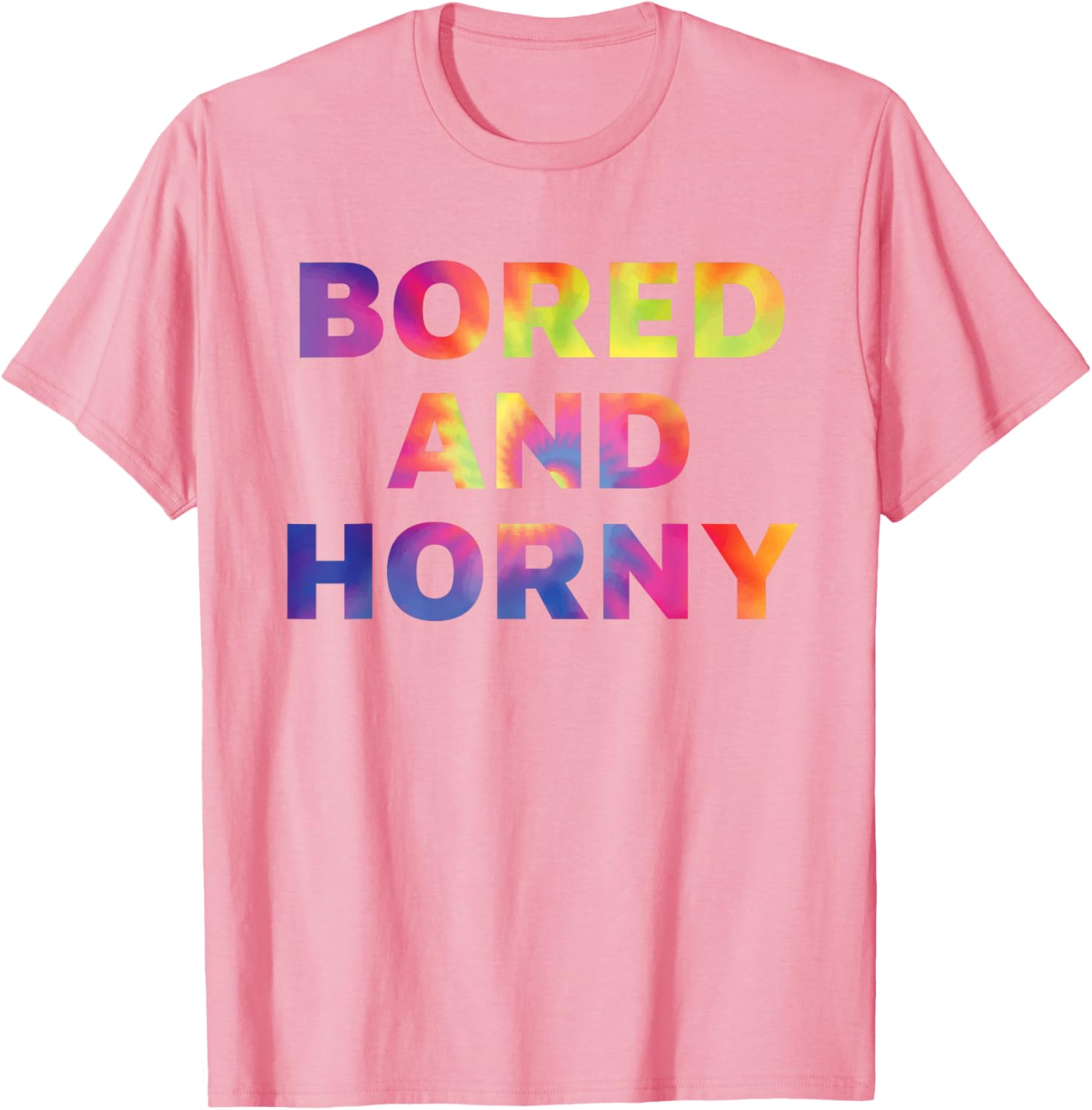 Bored And Horny Funny Quote T-Shirt for Fun Casual Wear - 27