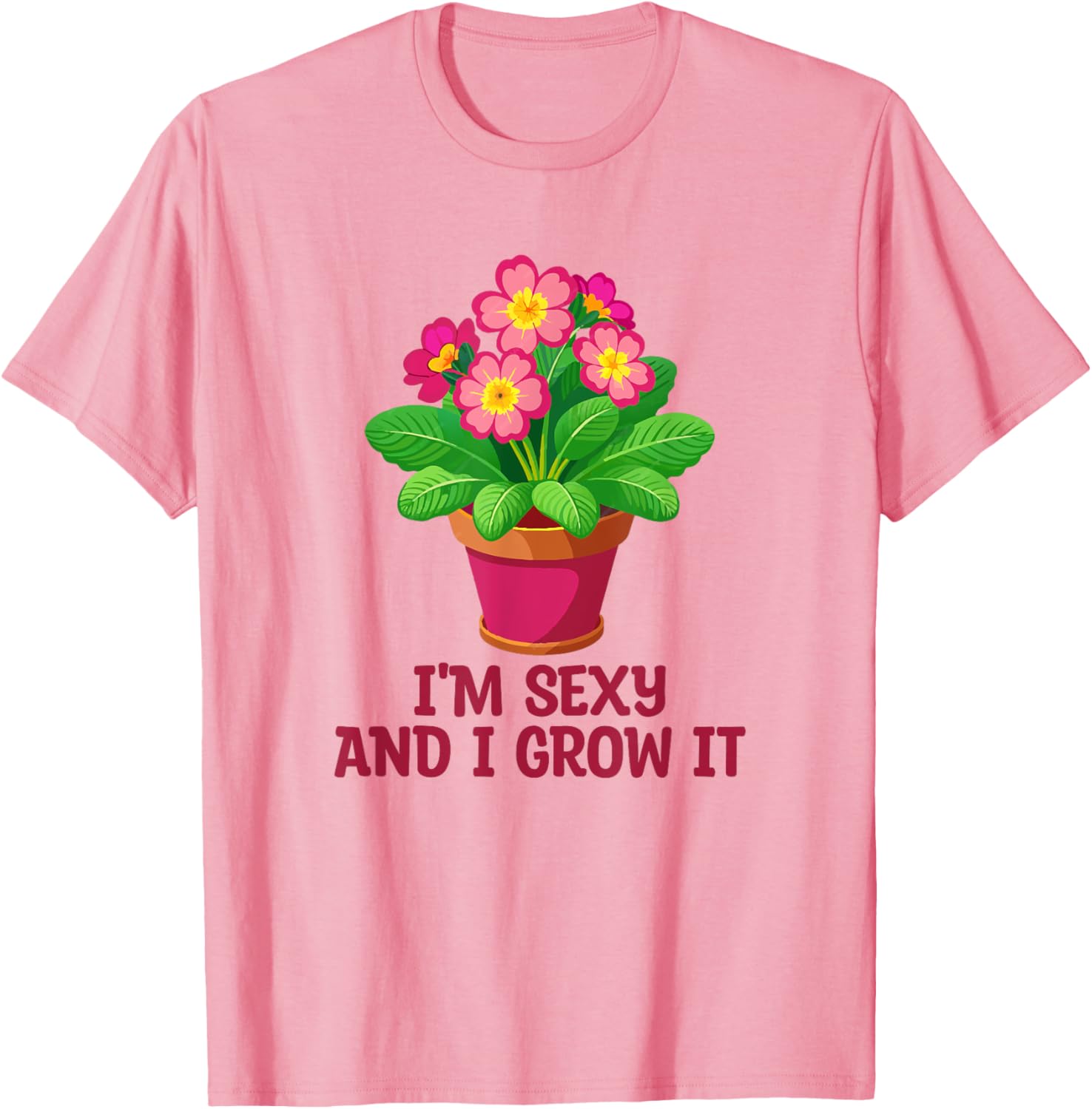 I'm Sexy and I Grow It Gardening Houseplant T-Shirt for Plant Lovers - 5