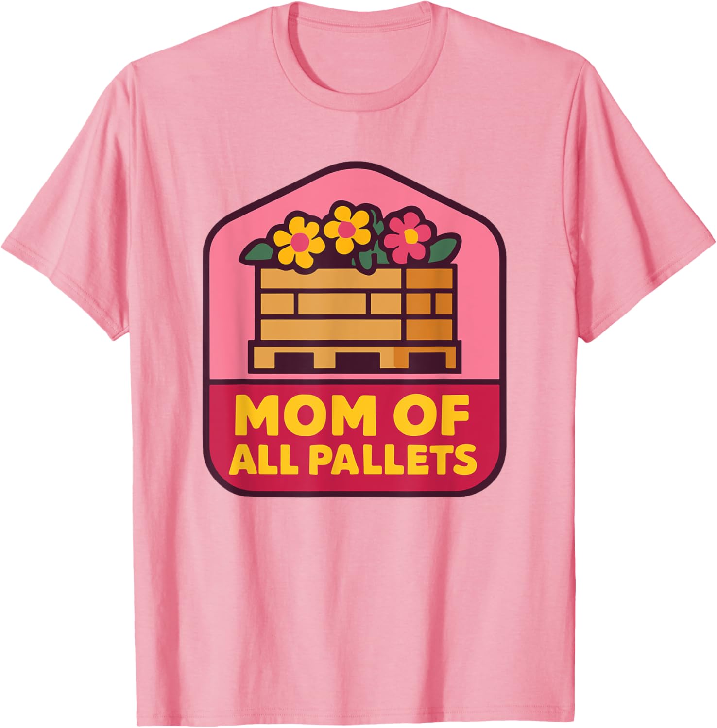 Mothers Day Coworker T-Shirt for Mom of All Pallets - Fun and Stylish - 17