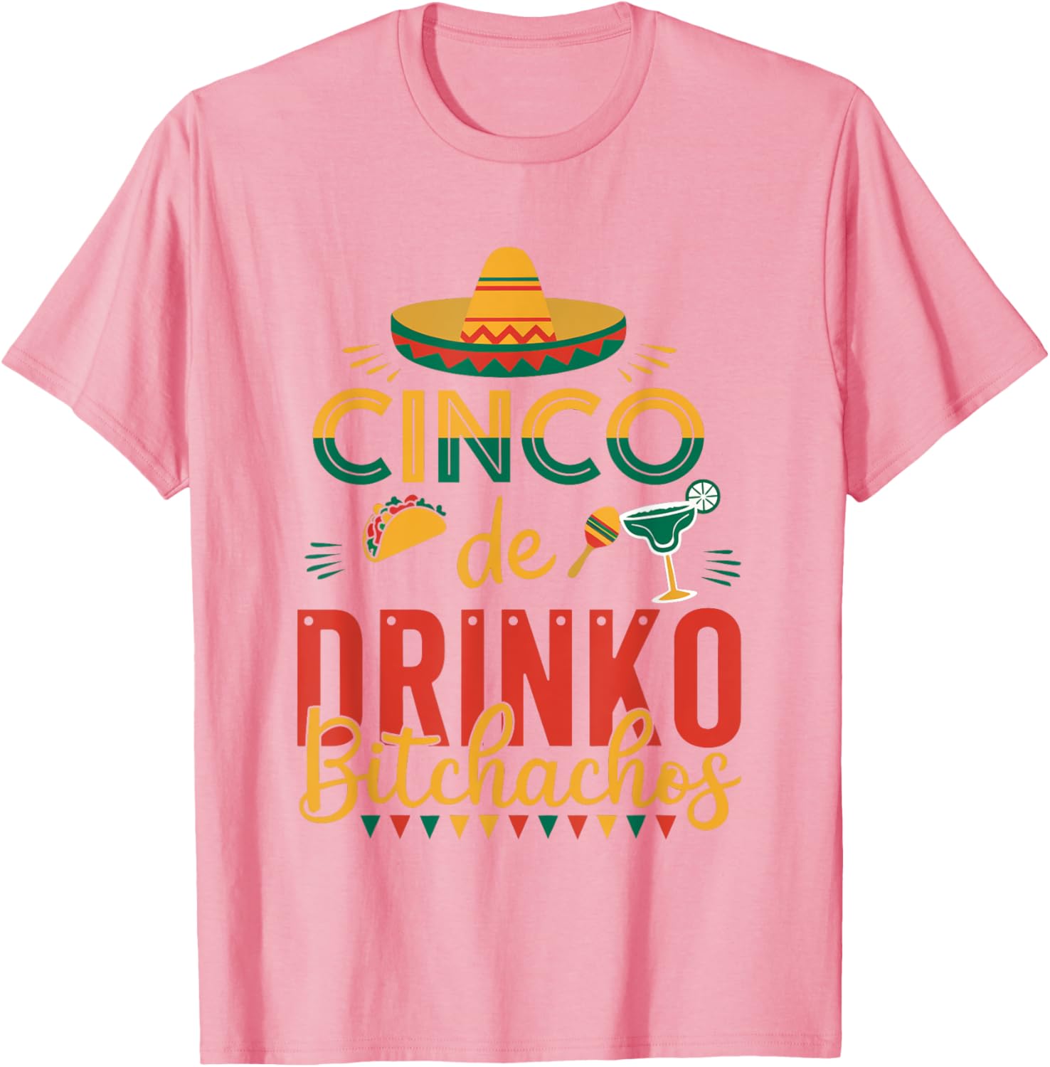 Cinco De Drinko Bitchachos Fiesta T-Shirt Fun Party Apparel for Celebration - 9