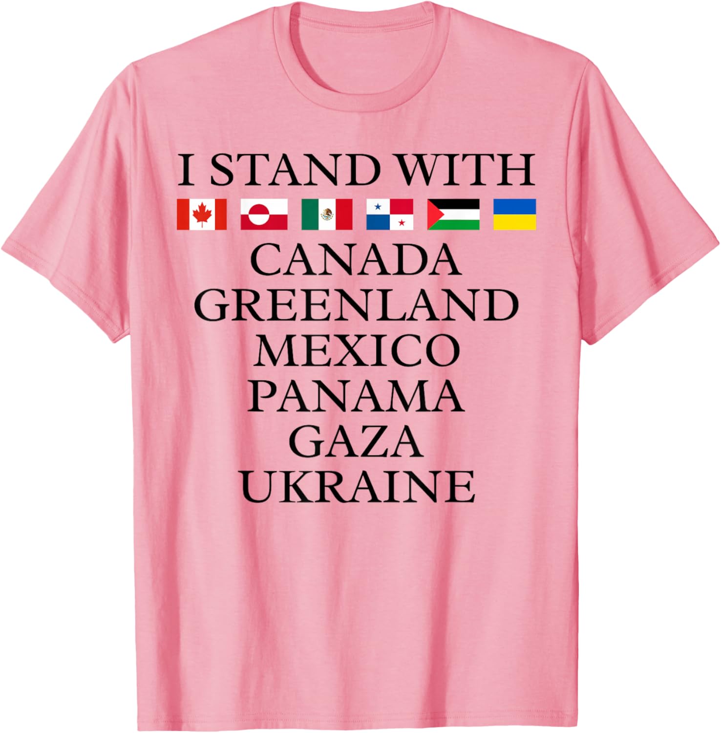 I Stand With Canada Greenland Mexico Panama Gaza Ukraine T-Shirt - 2