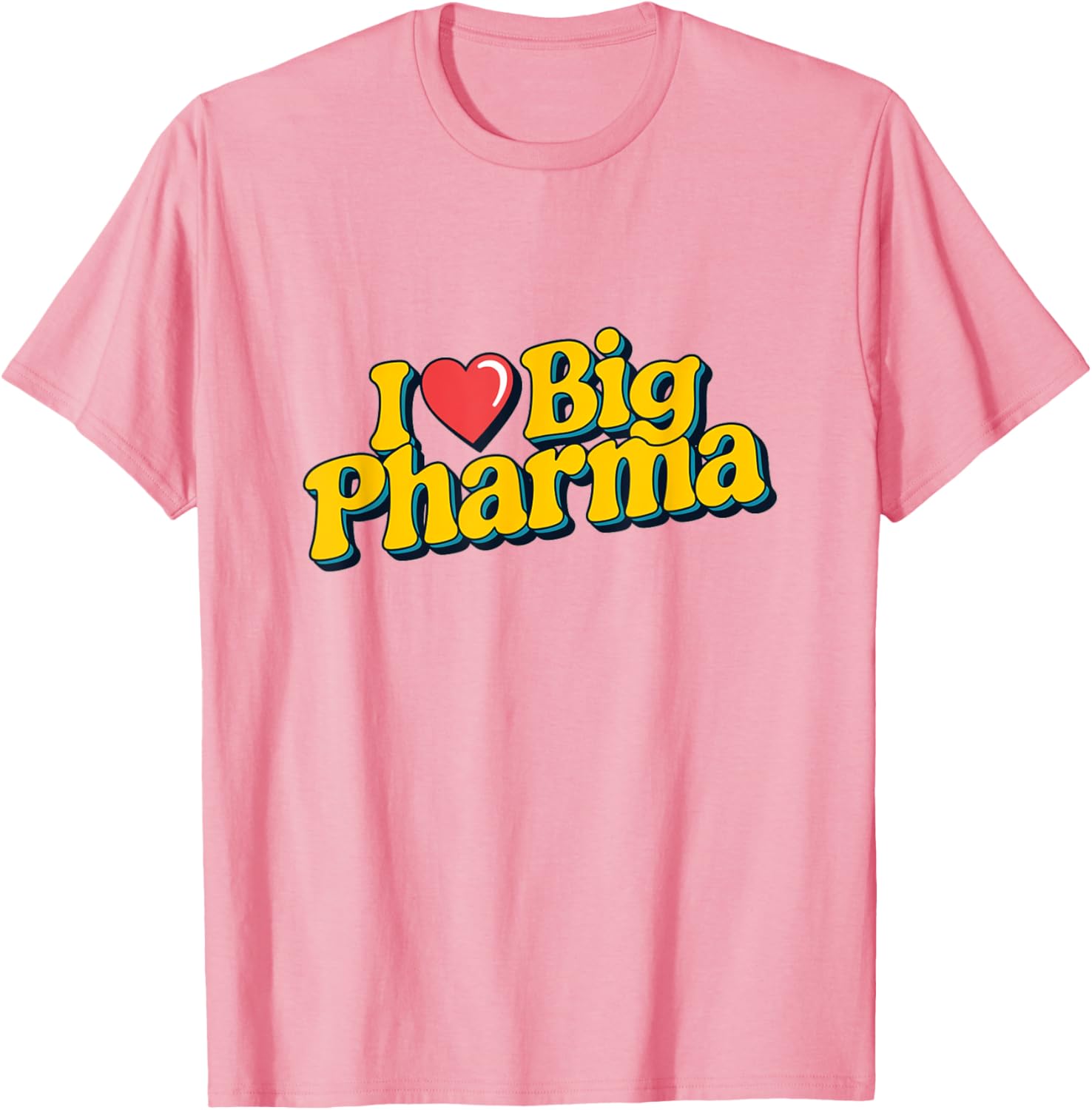 I Love Big Pharma Retro Style T-Shirt for Comfortable Casual Wear - 12