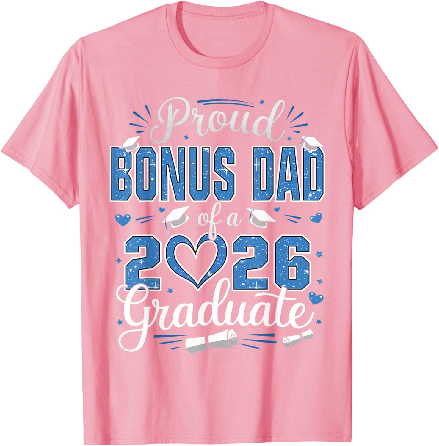 Proud Bonus Dad of 2026 Graduate T-Shirt for Senior Celebration - 24