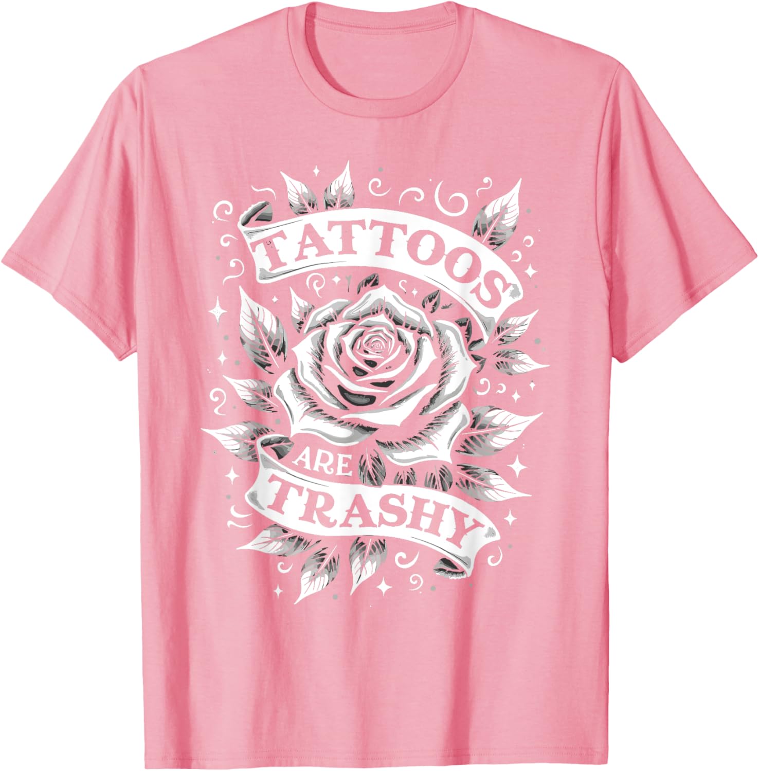 Trendy Tattoos Are Trashy But You're Secretly Jealous T-Shirt Design - 3