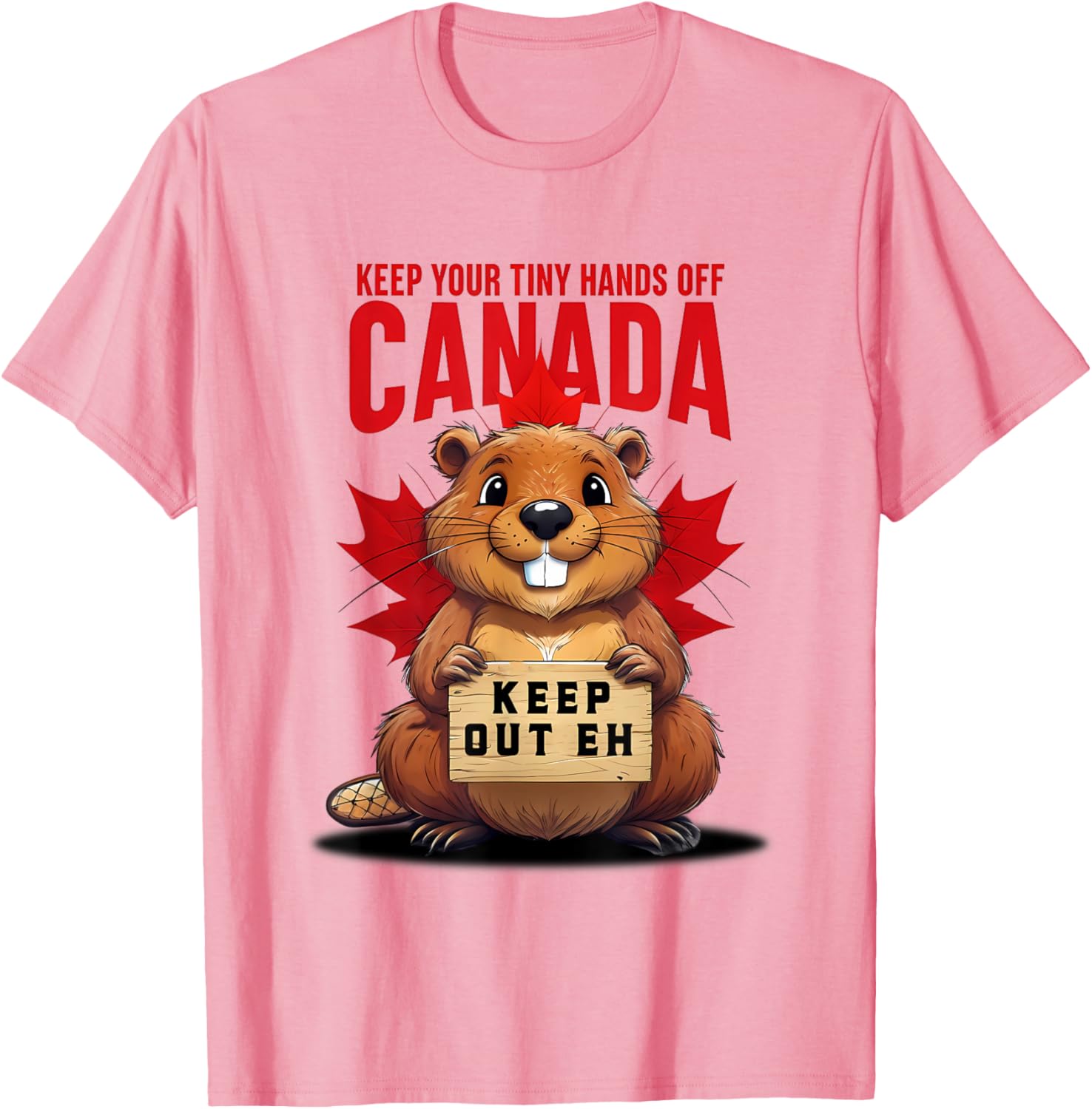 Keep Your Tiny Hands Off Canada T-Shirt Cute Unisex Graphic Tee - 8
