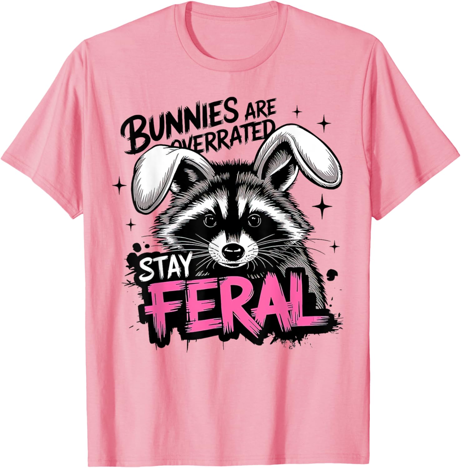 Stay Feral Funny Raccoon T-Shirt Bunnies are Overrated Apparel - 2