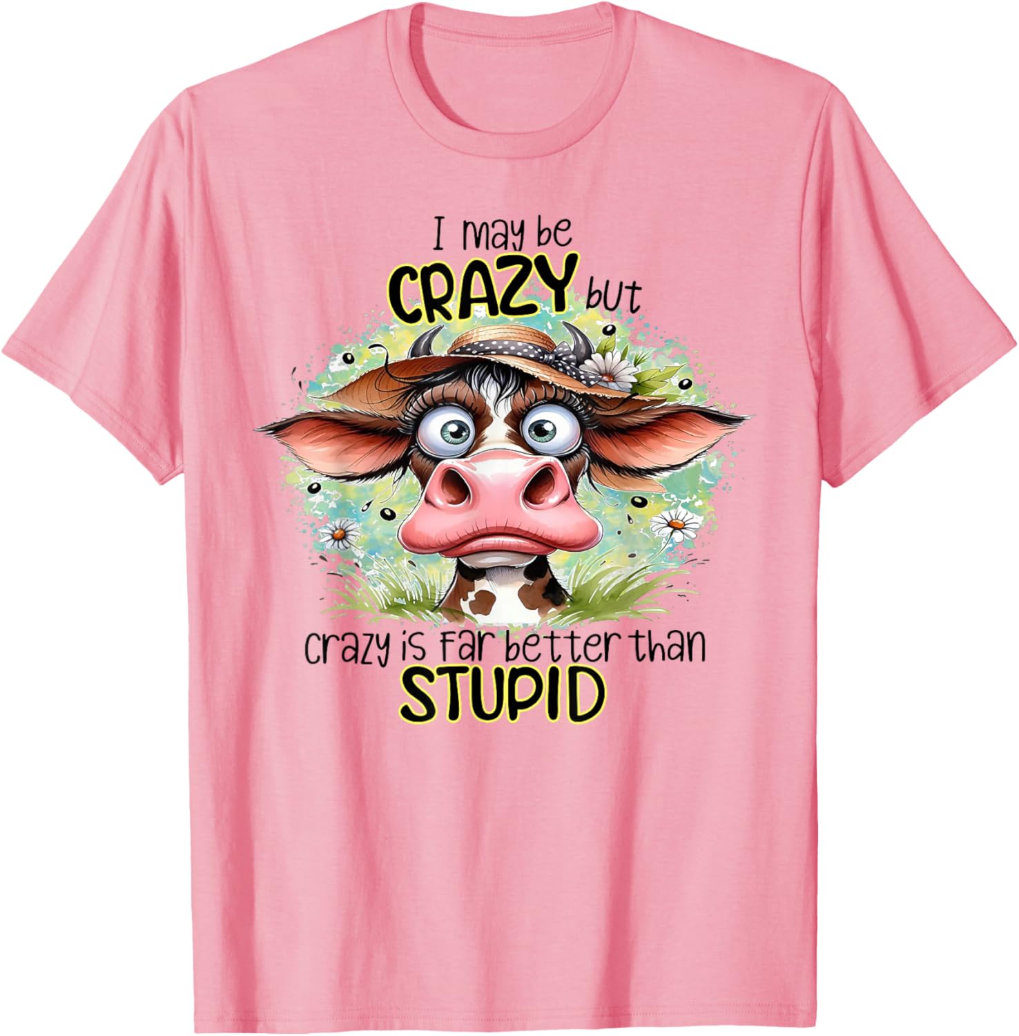 Funny Cow T-Shirt Crazy Is Better Than Stupid Unique Graphic Tee - 7
