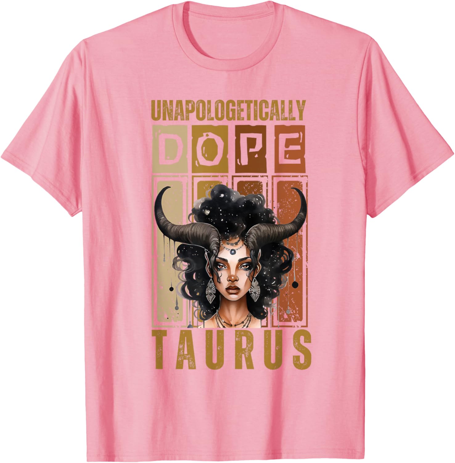Unapologetically Dope Taurus Bull Woman T-Shirt for Proud Zodiac Fans - 6