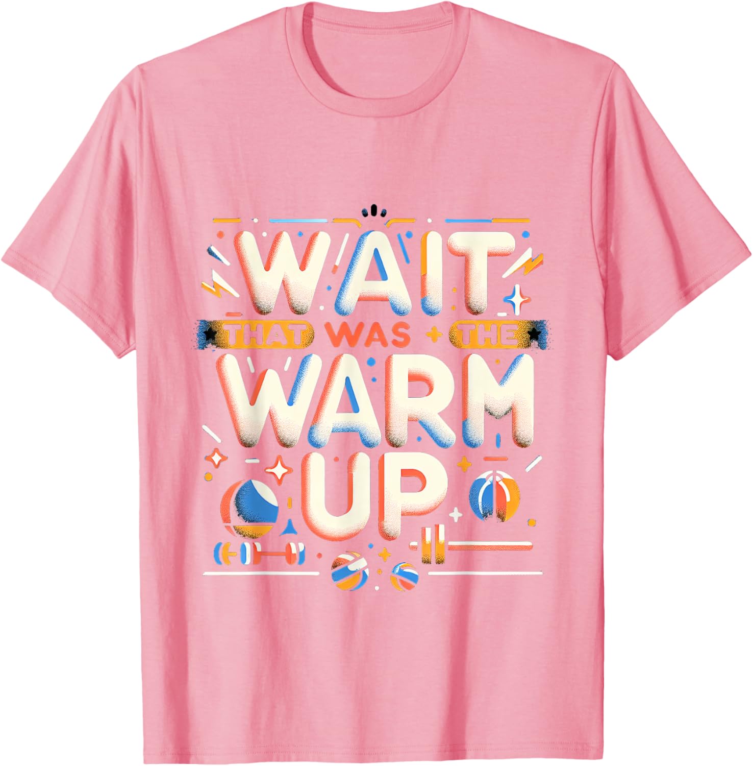 Funny Workout T-Shirt Wait That Was The Warm Up Exercise Apparel - 25