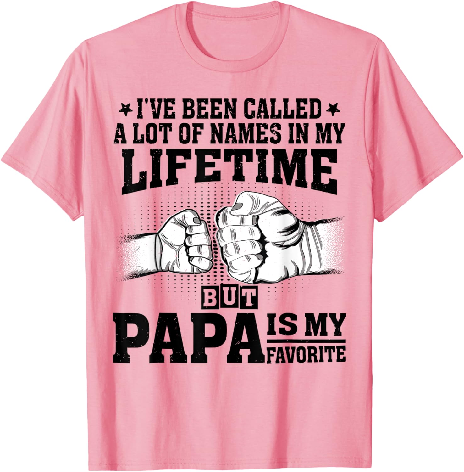 Funny Papa Father's Day T-Shirt I've Been Called A Lot of Names - 9