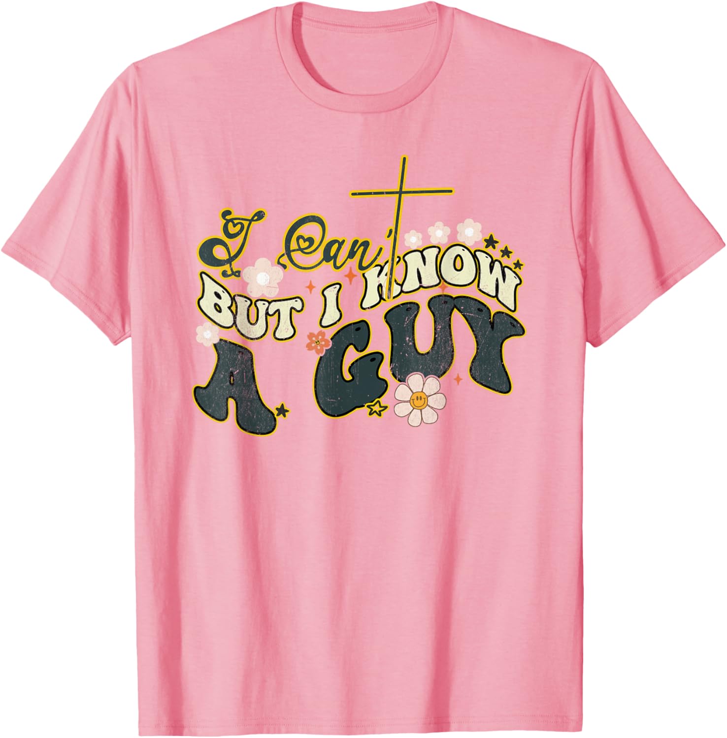 Groovy Christian T-Shirt for Men and Women - Funny I Can't But I Know a Guy - 23