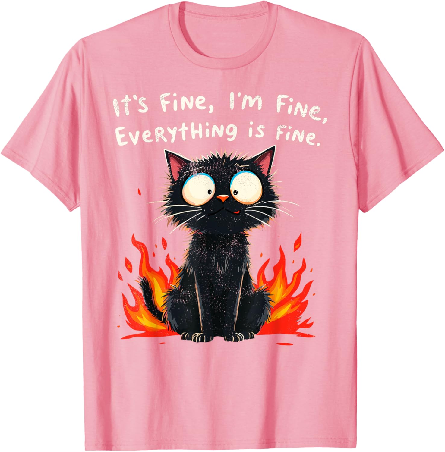 Funny Cat Sayings T-Shirt I'm Fine Everything is Fine for Men and Women - 12