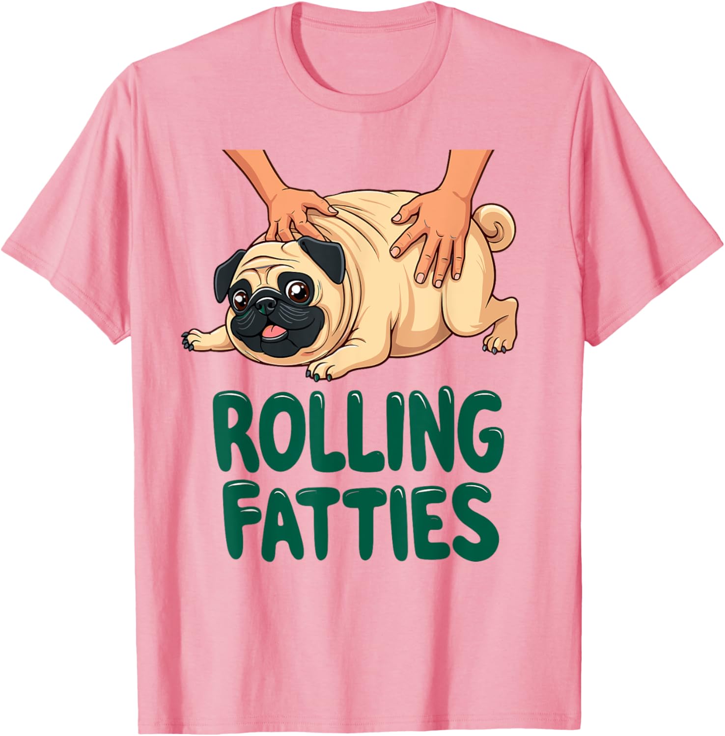 Funny Pug Rolling Fatties T-Shirt for Dog Lovers - Cute Gift Idea - 25