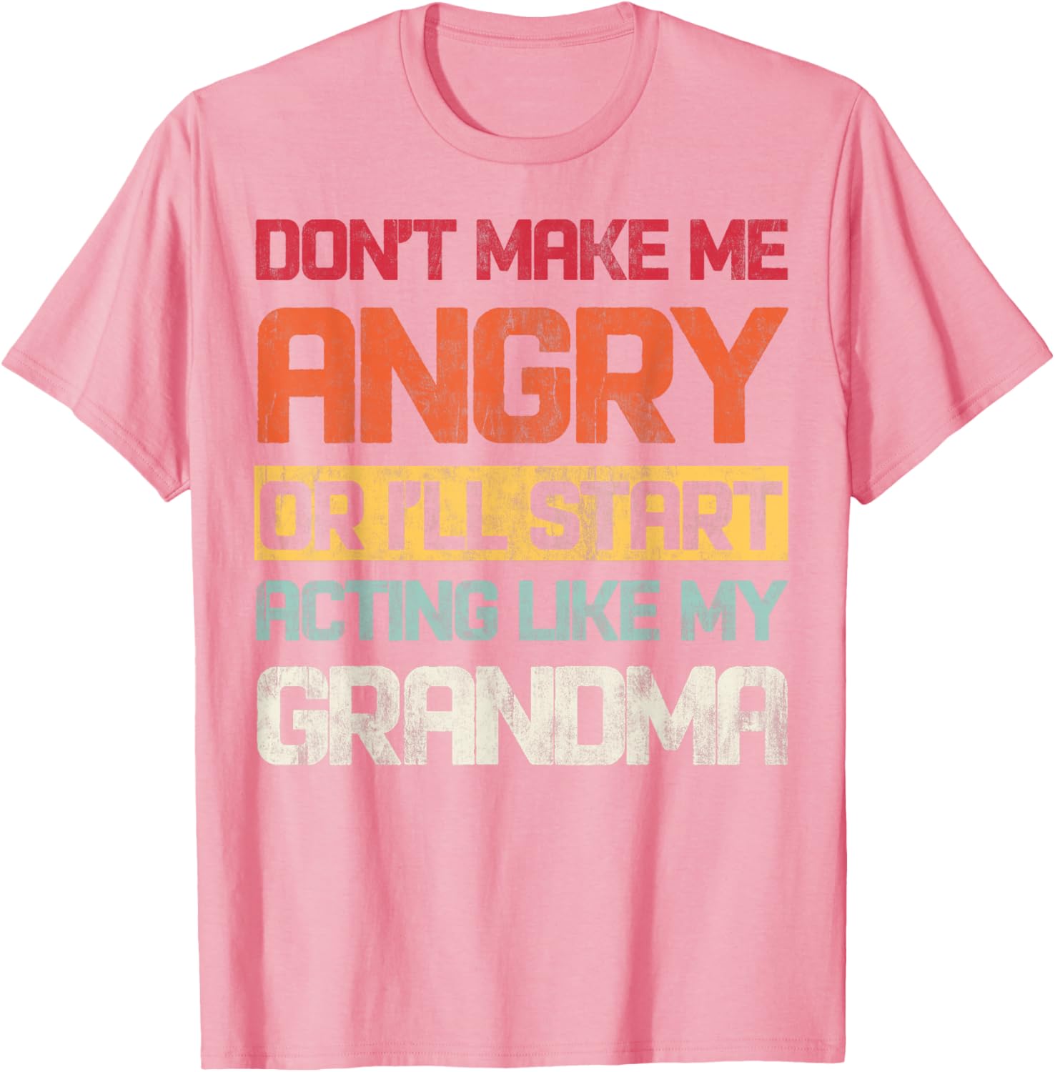 Funny Don't Make Me Angry Grandma T-Shirt for Humor Lovers - 15