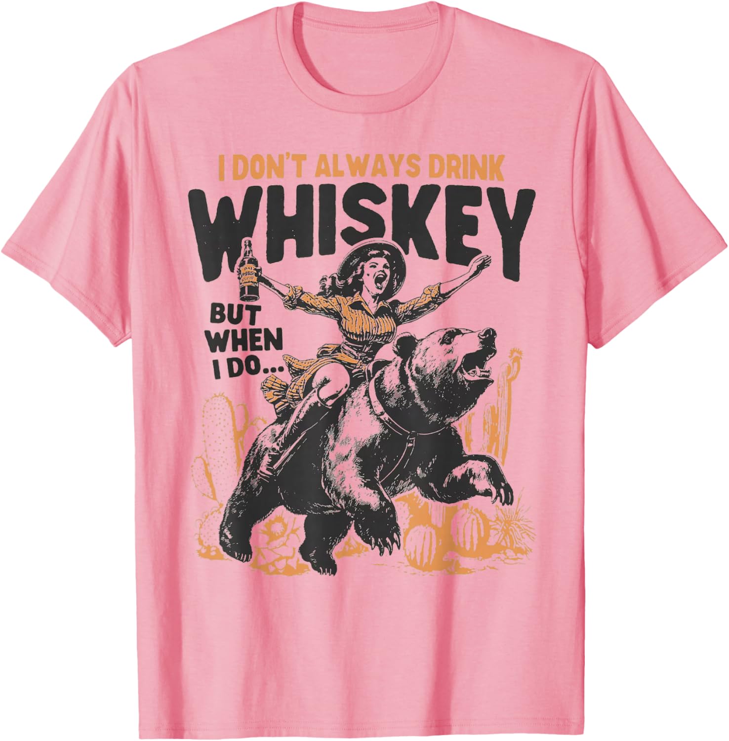 Funny Cowgirl T-Shirt I Don't Always Drink Whiskey Casual Apparel - 5