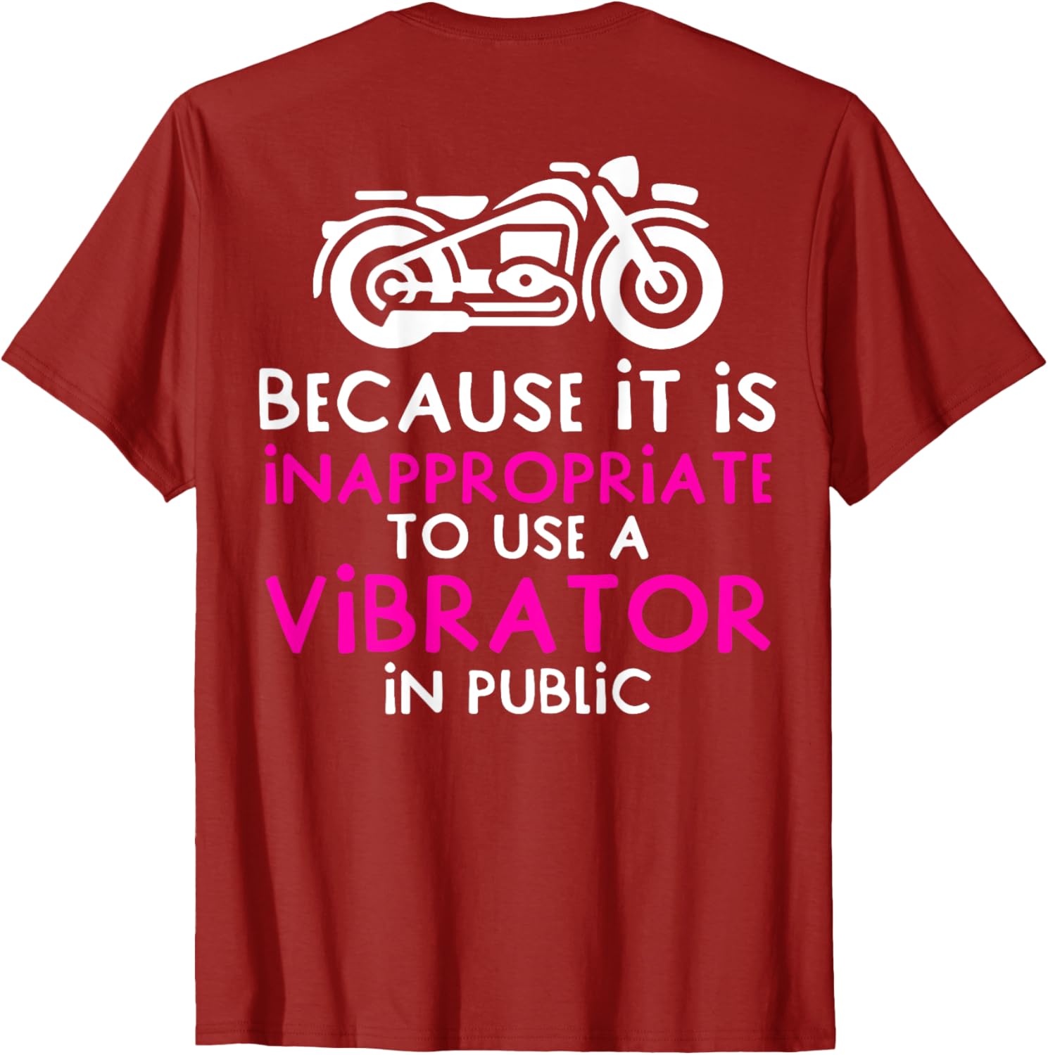 Funny Because It Is Inappropriate To Use A Vibrator T-Shirt for Women - 10
