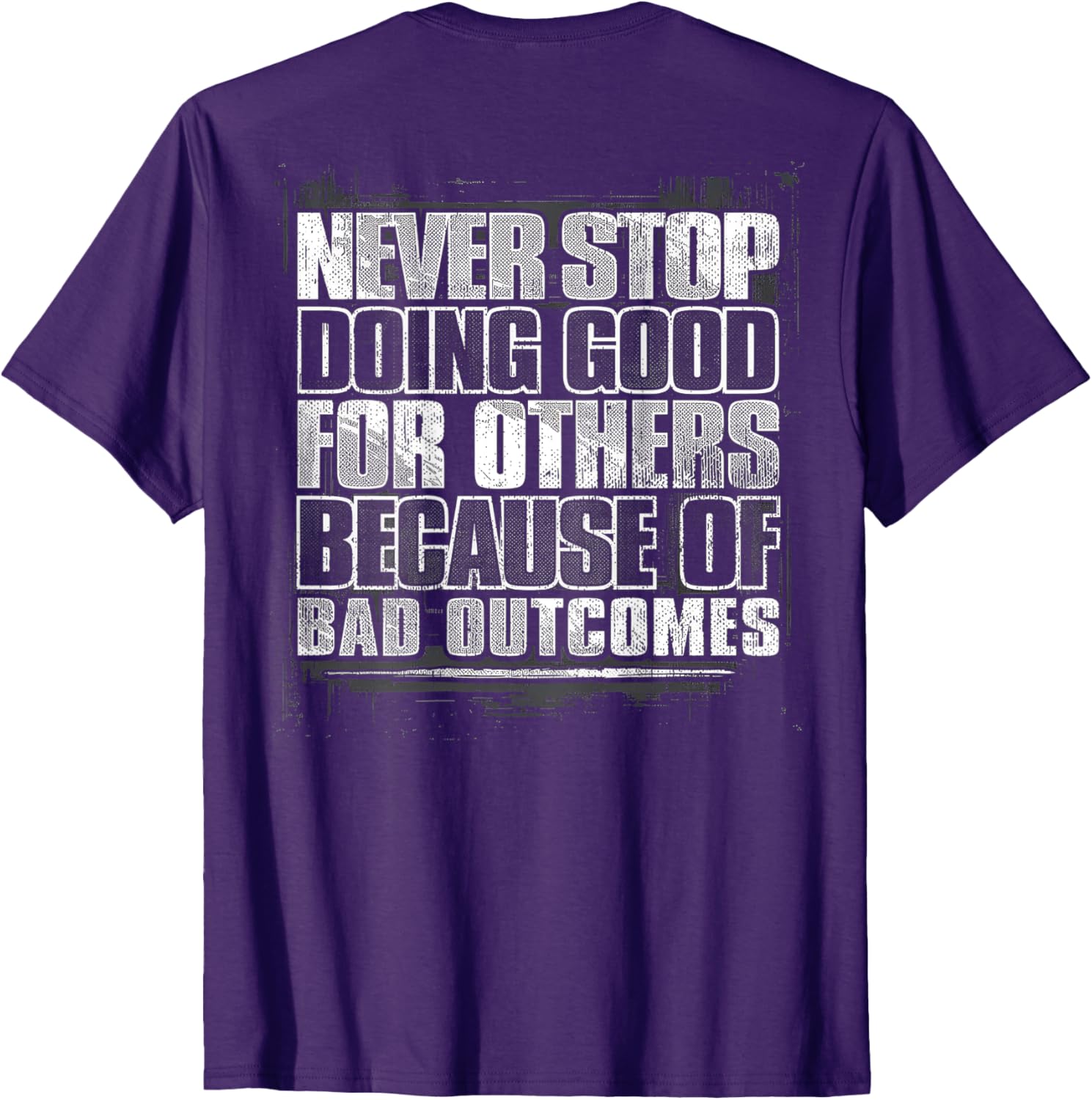 Never Stop Doing Good T-Shirt Inspiring Positive Vibes for Every Occasion - 2