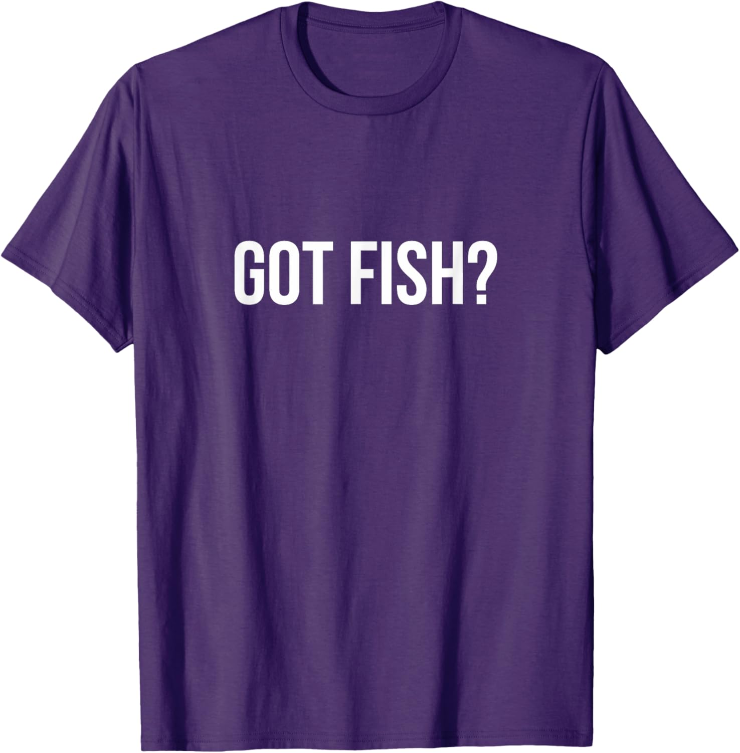 Got Fish? Funny Fishing T-Shirt for Anglers and Fish Lovers - 14